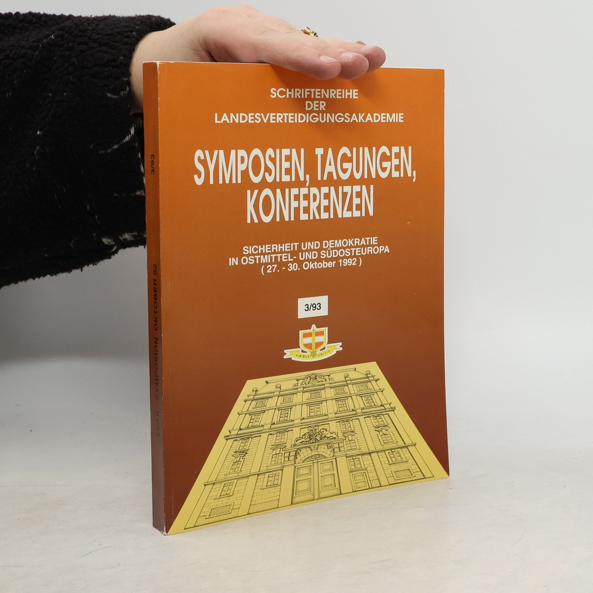 Landesverteidigungsakademie des Bundesministeriums für Landesverteidigung Schriftenreihe der Landesverteidigungsakademie - 3/93: Sicherheit und Demokratie in Ostmittel- und Südosteuropa