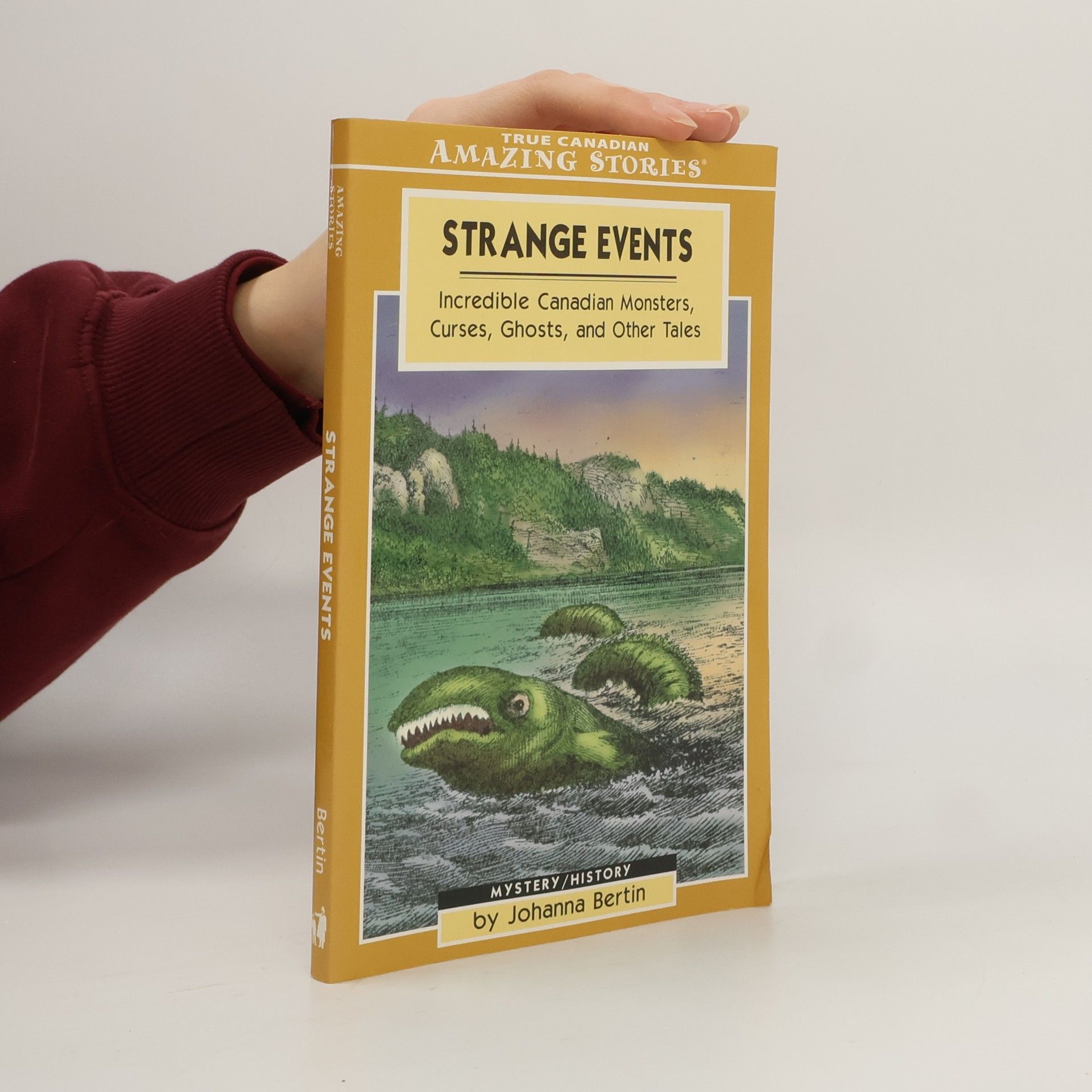 Johanna Bertin True Canadian Amazing Stories: Strange Events