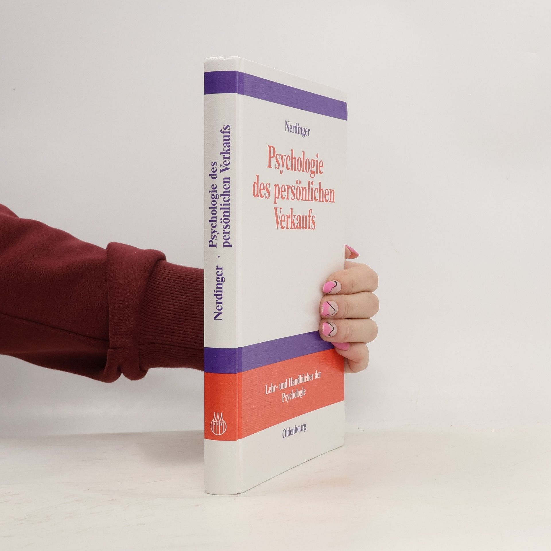 Friedemann W. Nerdinger Lehr- und Handbücher der Psychologie: Psychologie des persönlichen Verkaufs