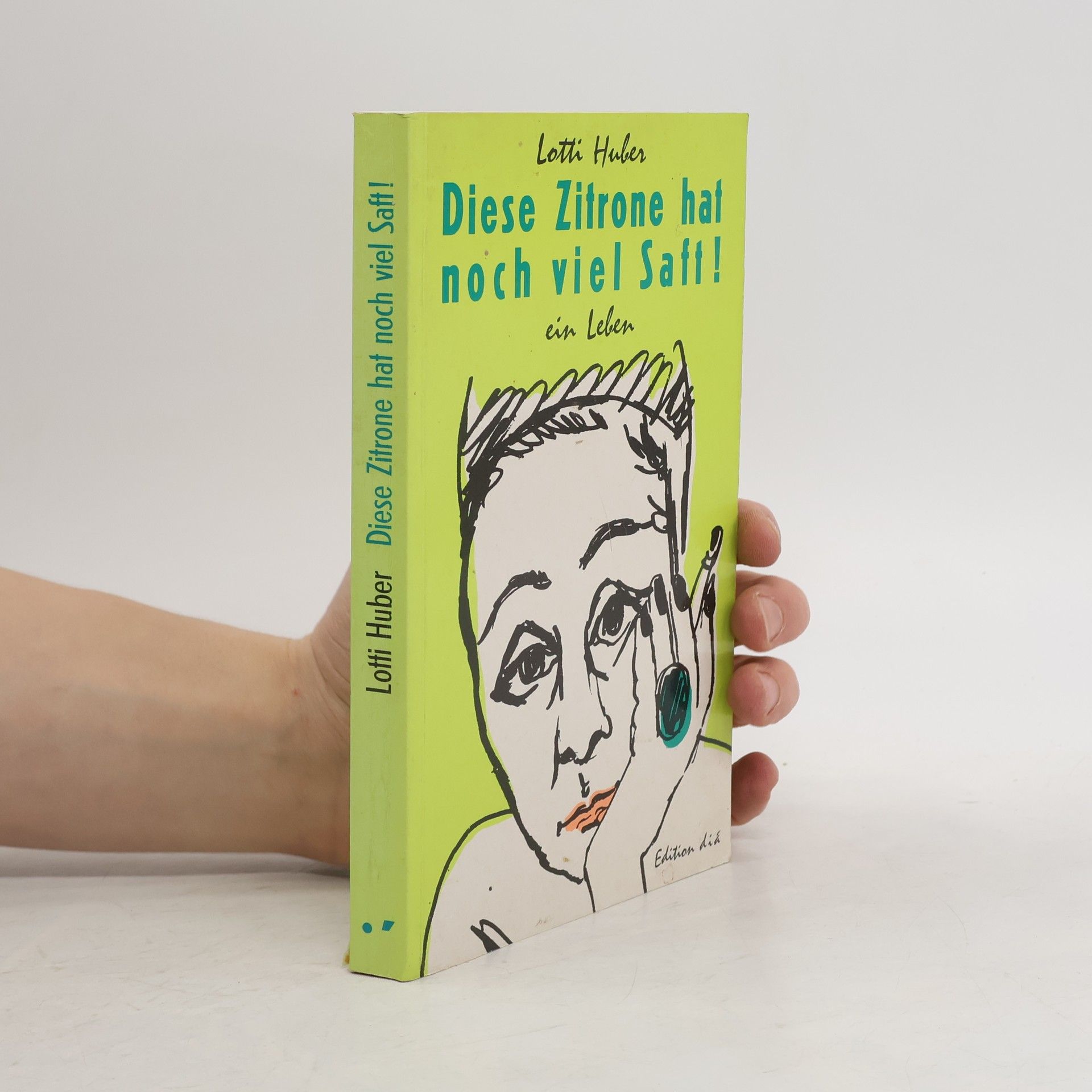 Lotti Huber Diese Zitrone hat noch viel Saft!