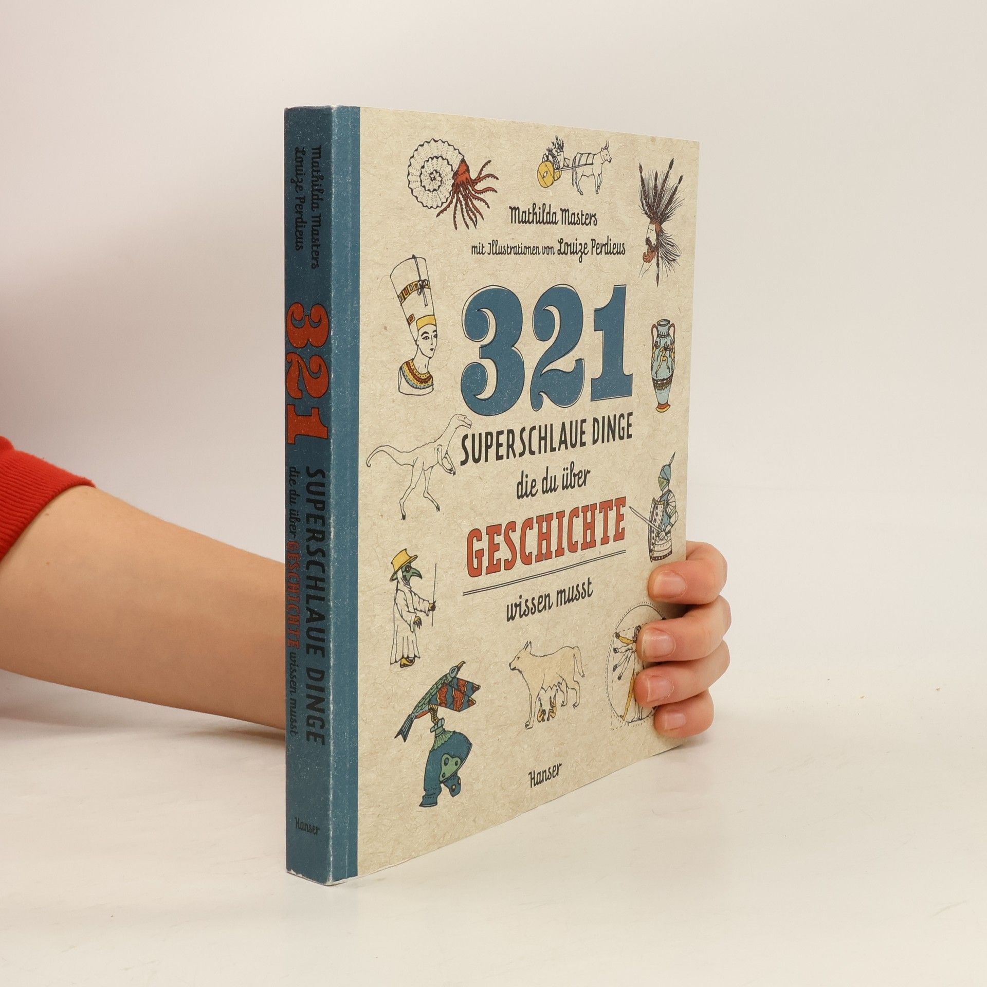 Mathilda Masters 321 superschlaue Dinge, die du über Geschichte wissen musst