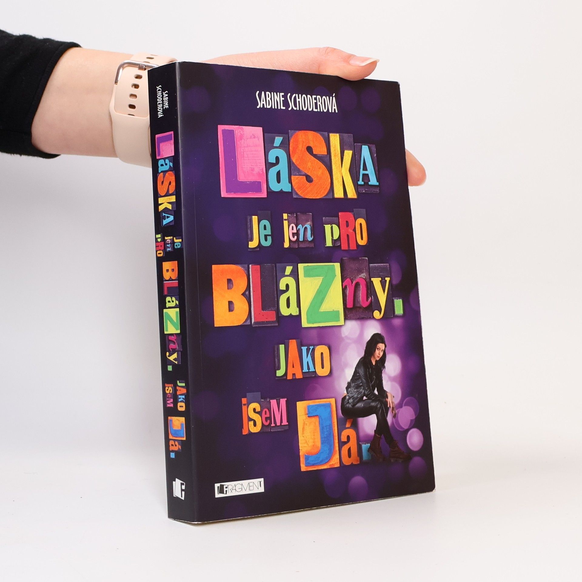 Sabine Schoder Láska je jen pro blázny. Jako jsem já.