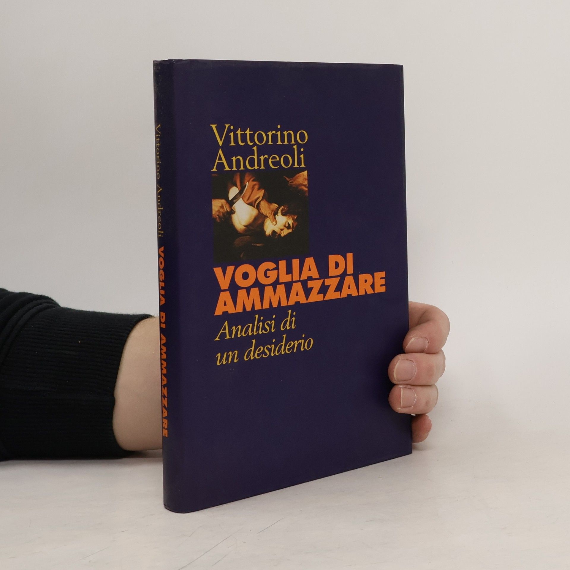 Vittorino Andreoli Voglia di ammazzare. Analisi di un desiderio