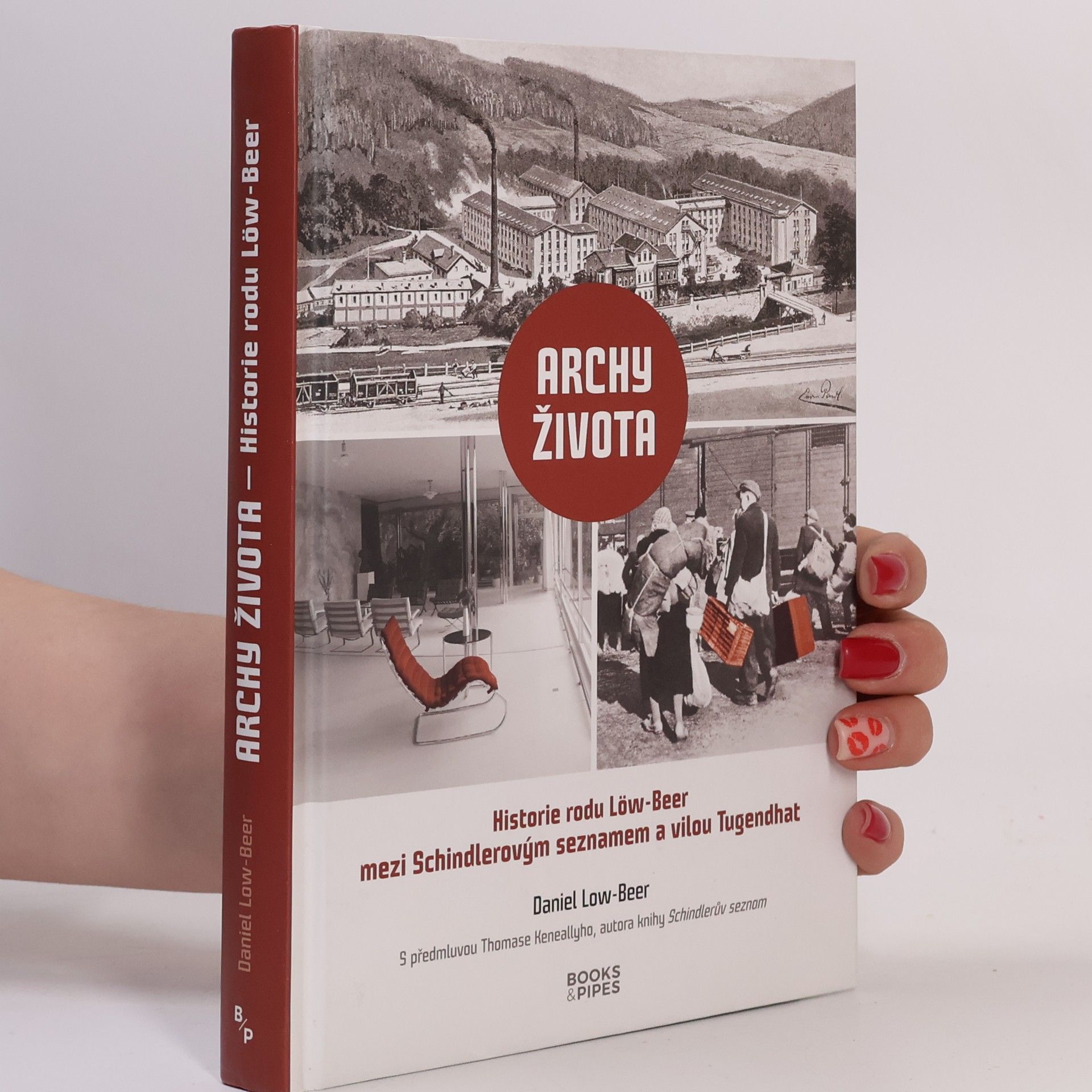 Daniel LowBeer Archy života : historie rodu Löw-Beer mezi Schindlerovým seznamem a vilou Tugendhat