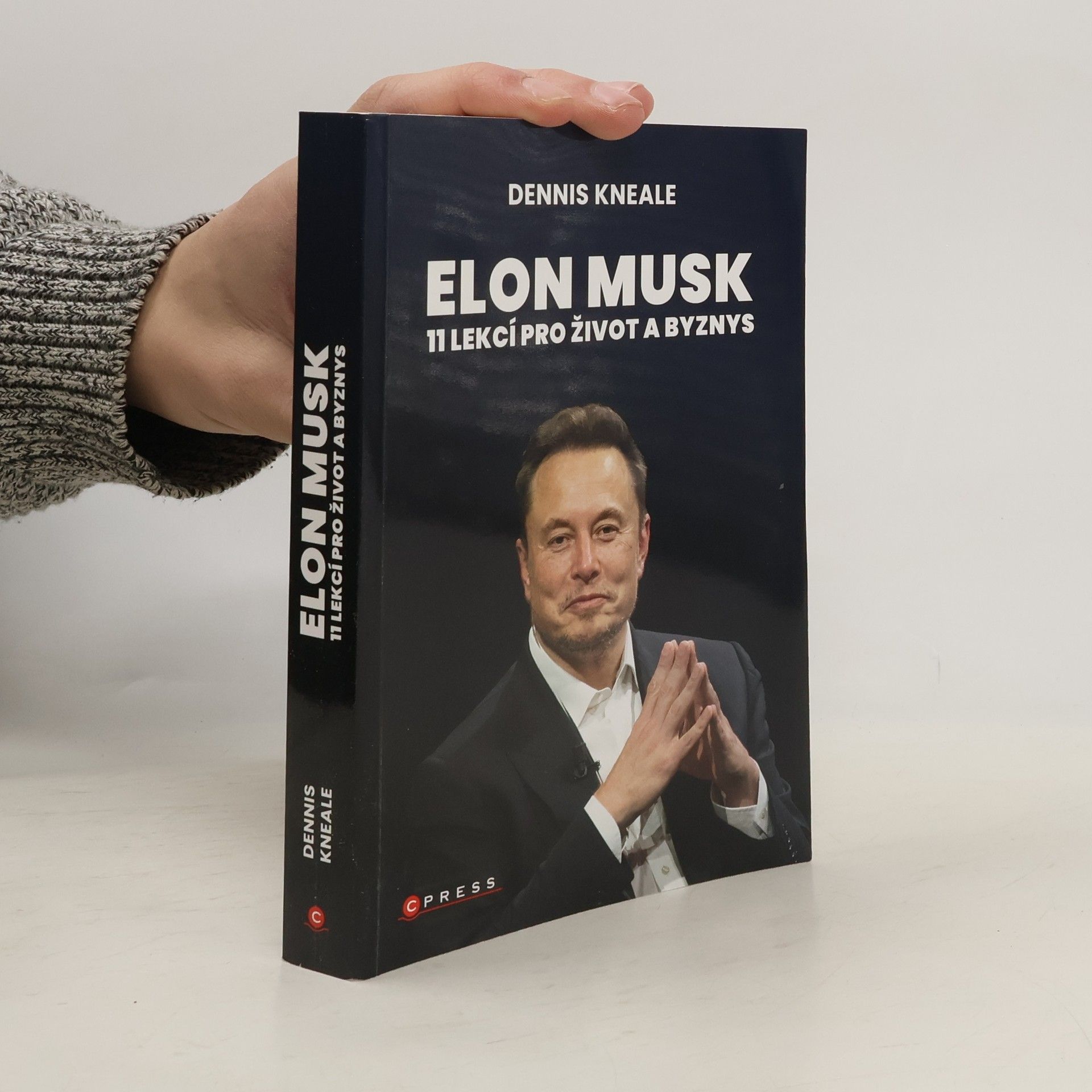 Dennis Kneale Elon Musk: 11 lekcí pro život a byznys