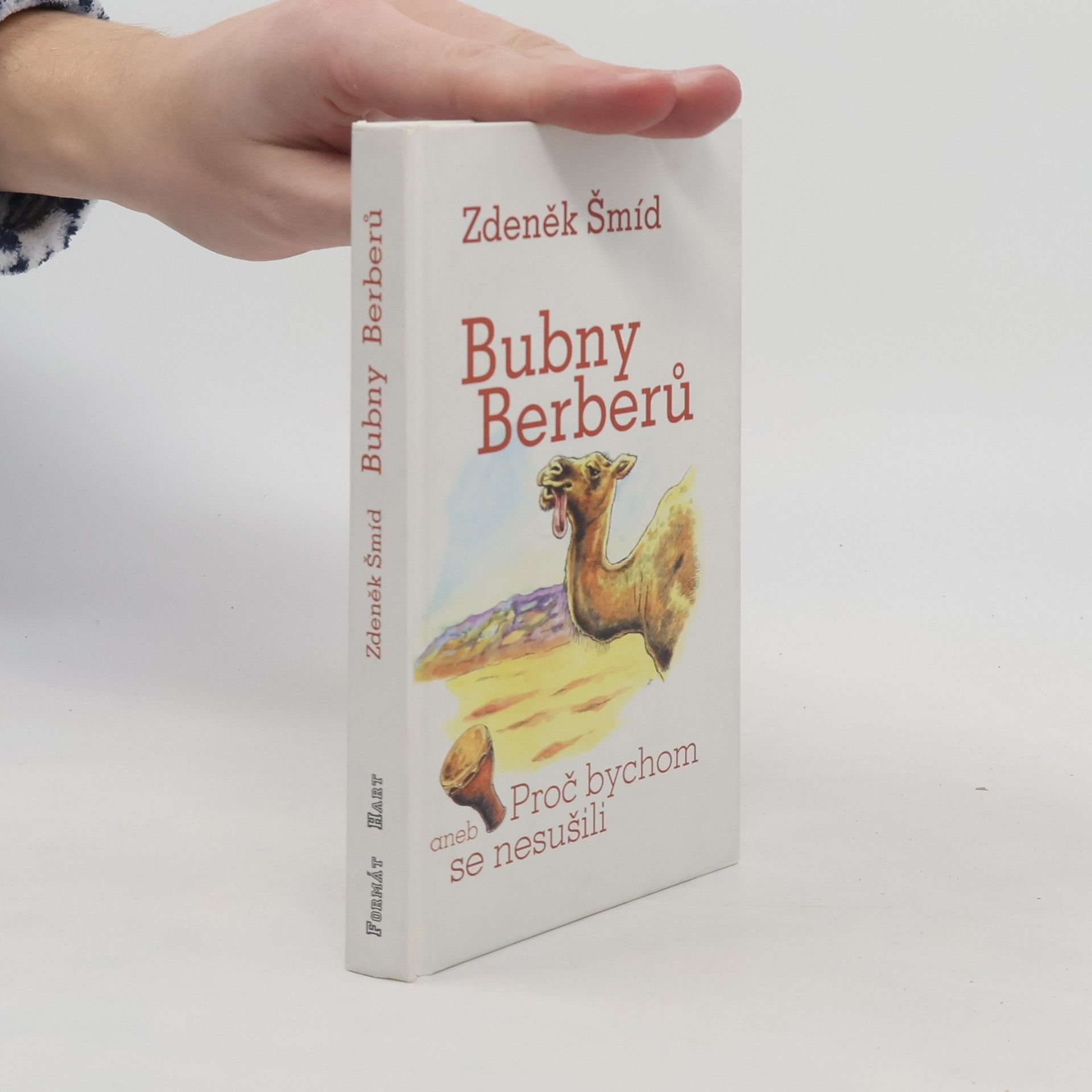 Zdeněk Šmíd Bubny Berberů, aneb, Proč bychom se nesušili