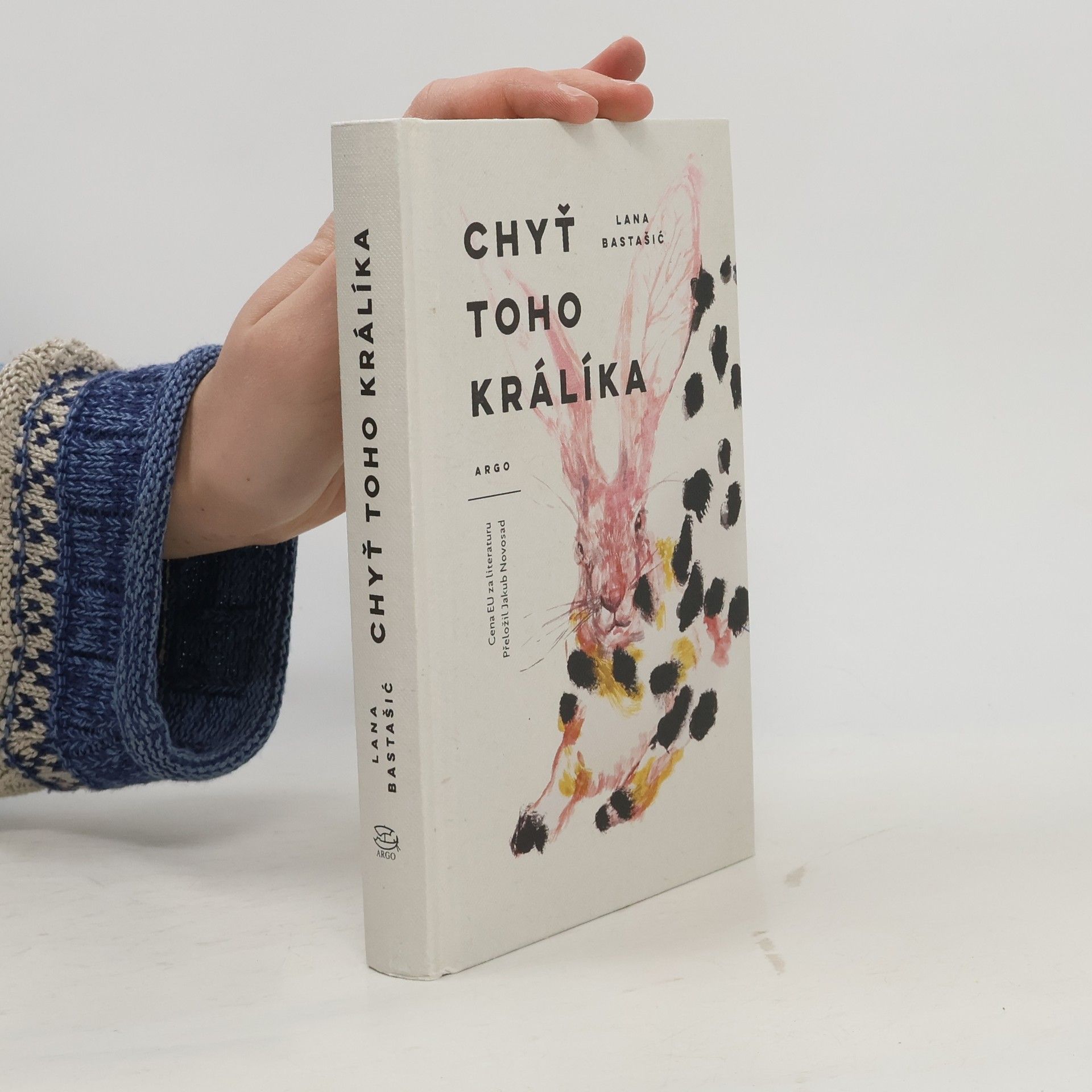Lana Bastašić Chyť toho králíka