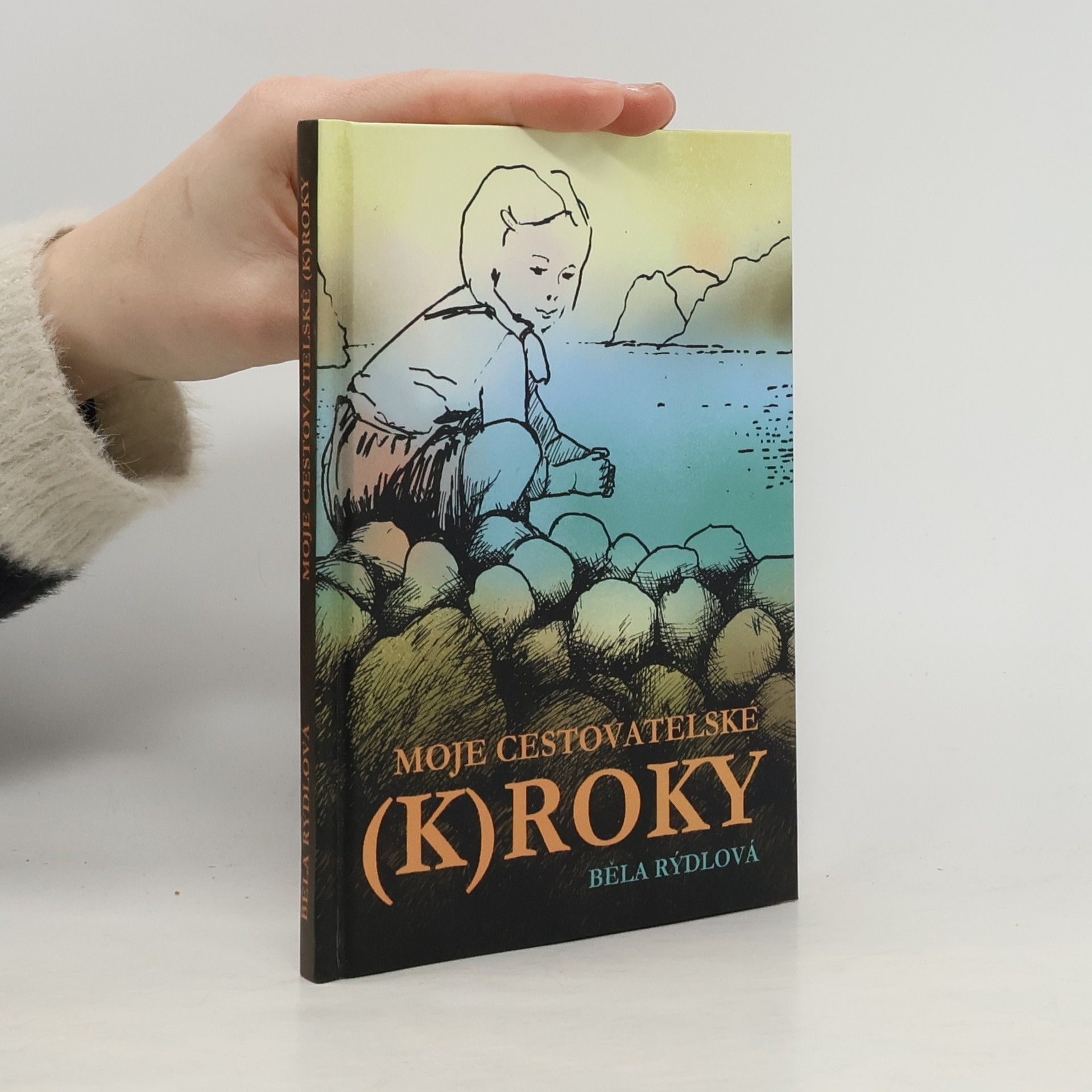 Běla Rýdlová Moje cestovatelské (k)roky