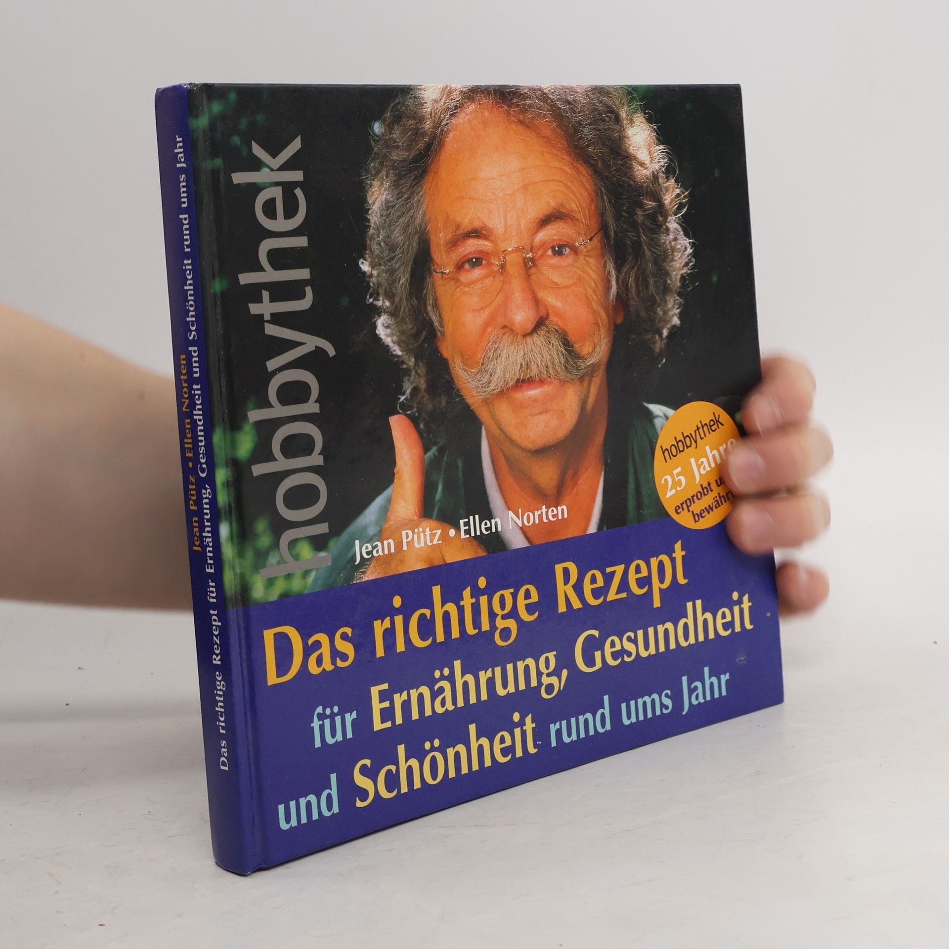 Jean Pütz Das Richtige Rezept für Ernährung, Gesundheit und Schönheit Rund ums Jahr