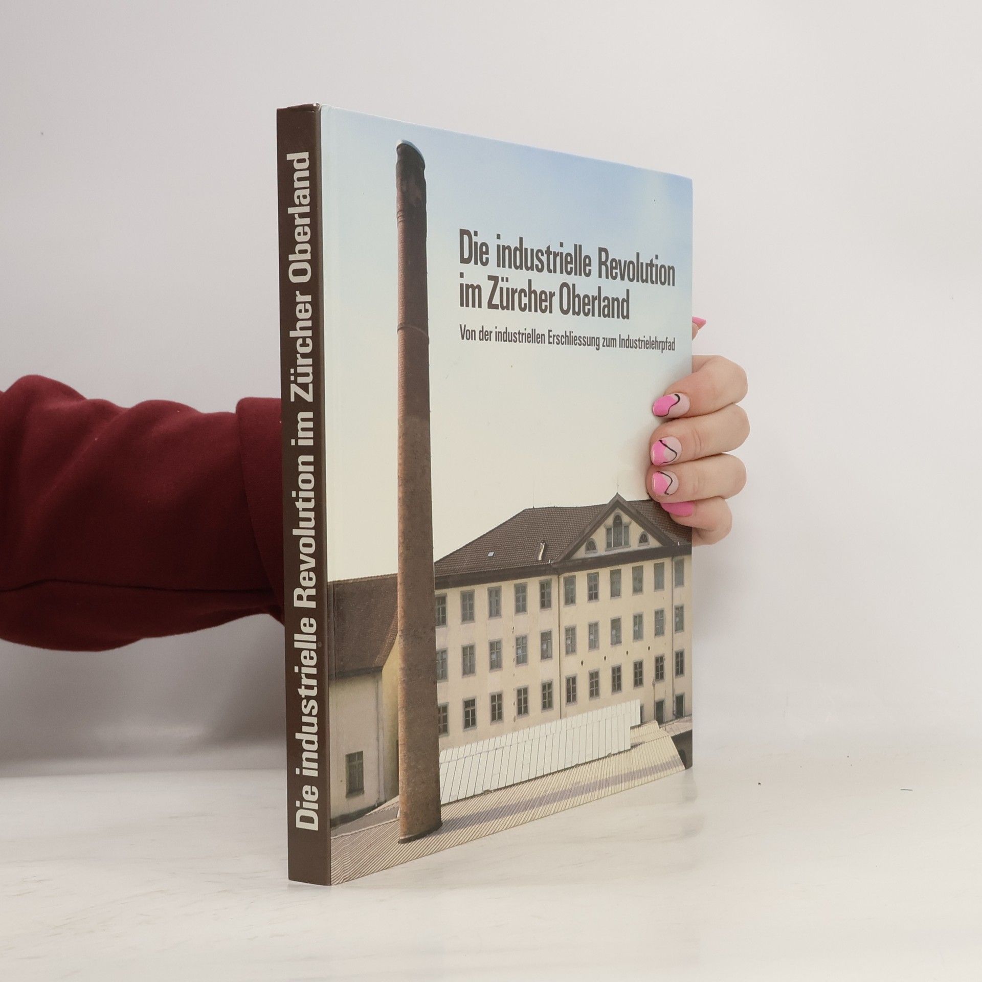 Jürg Hanser Die industrielle Revolution im Zürcher Oberland