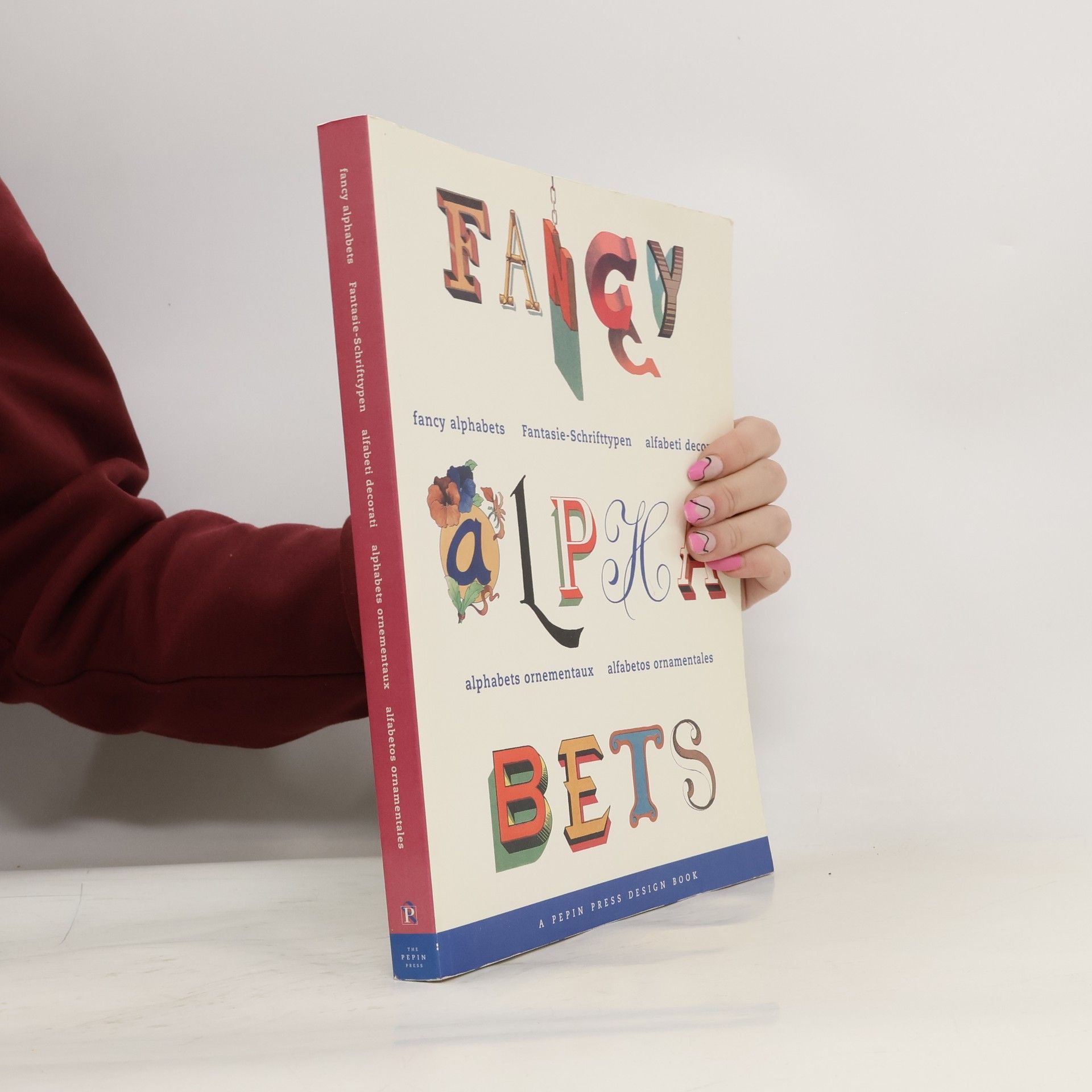 Kolektiv autorů Fancy alphabets = Fantasie-Schrifttypen = Alphabets ornementaux = Alfabeti decorati = Alfabetos ornamentales