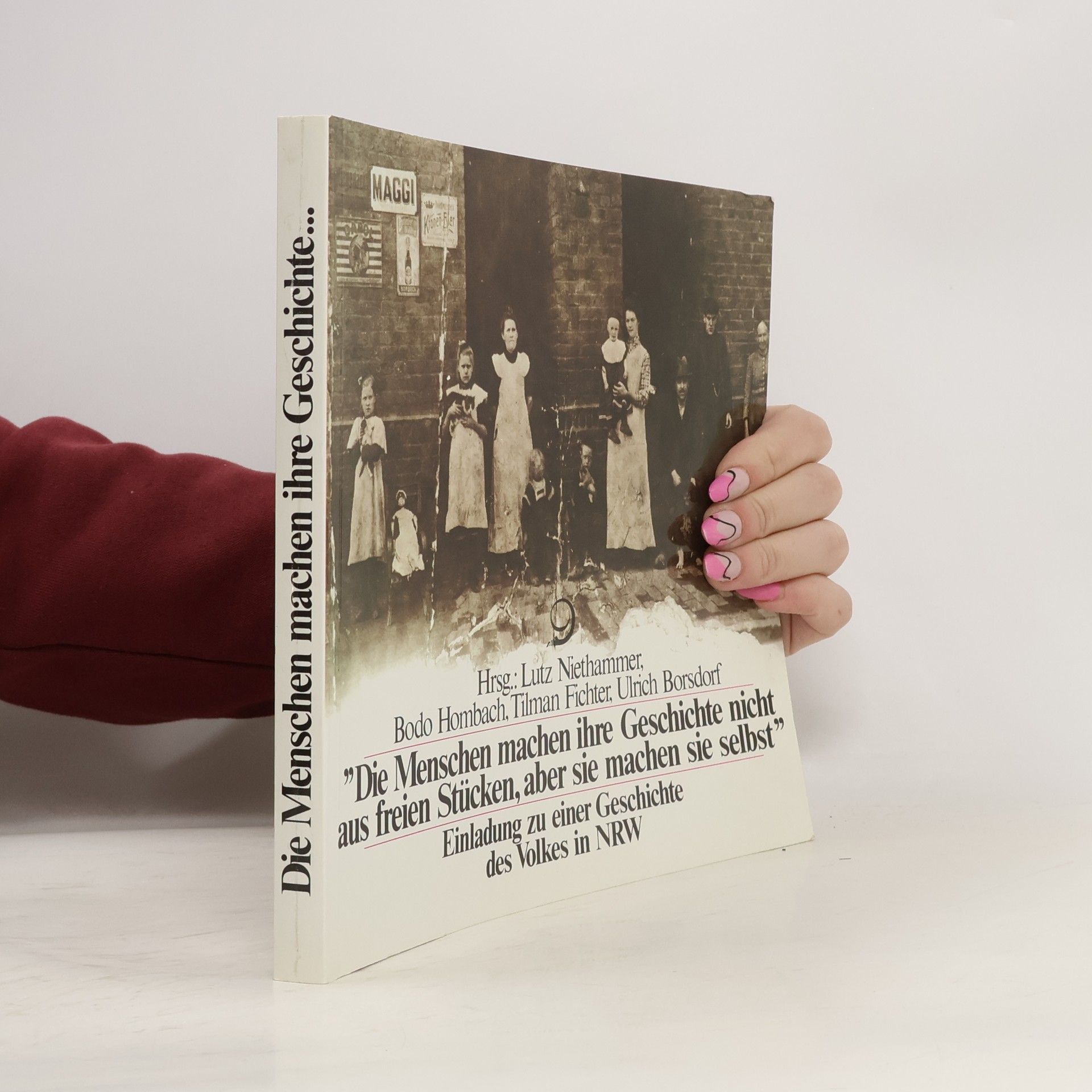 Lutz Niethammer "{Die Menschen machen ihre Geschichte nicht aus freien Stücken, aber sie machen sie selbst"