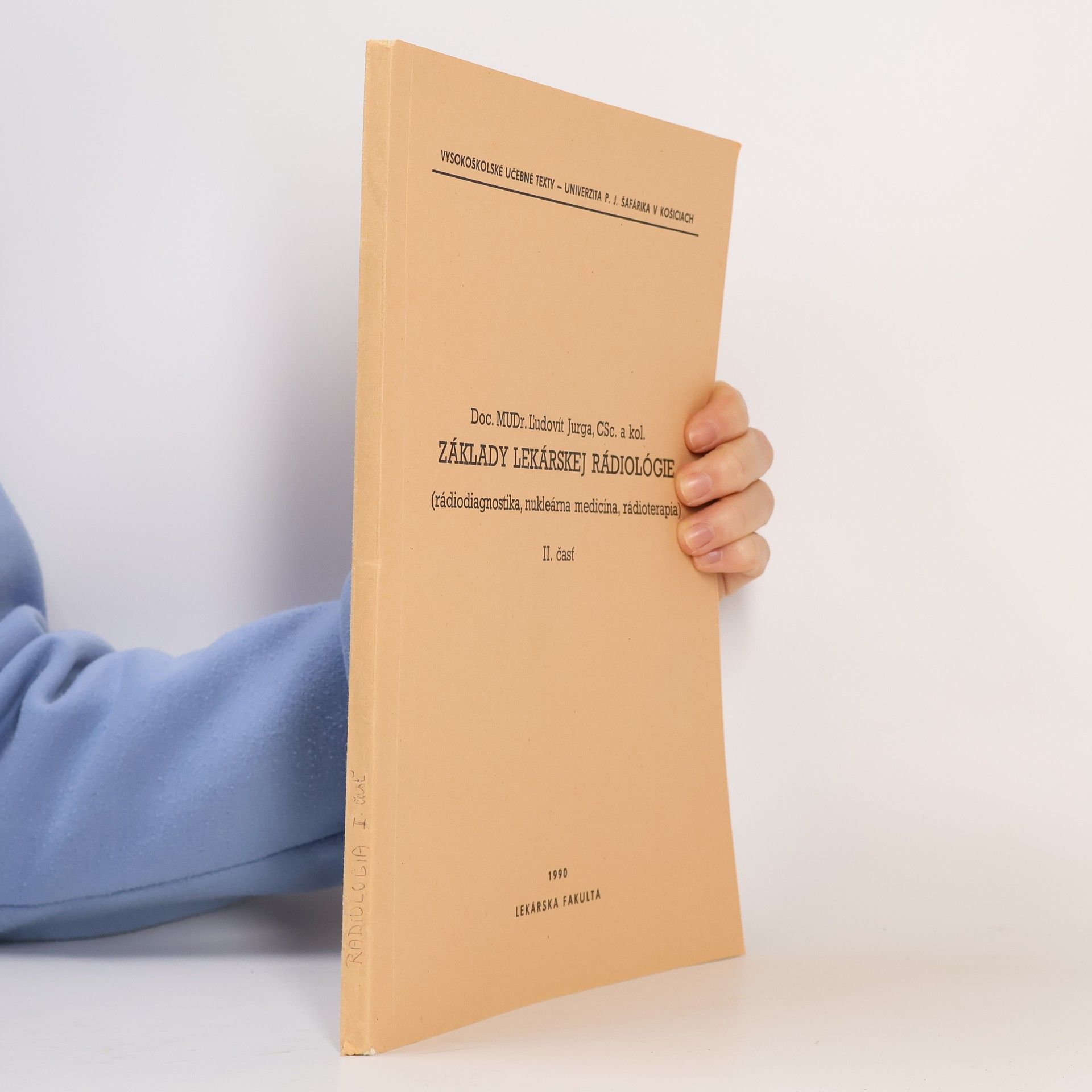 Vysokoškolské učebné texty – Univerzita P. J. Šafárika v Košiciach - 1: Základy lekárskej rádiológie