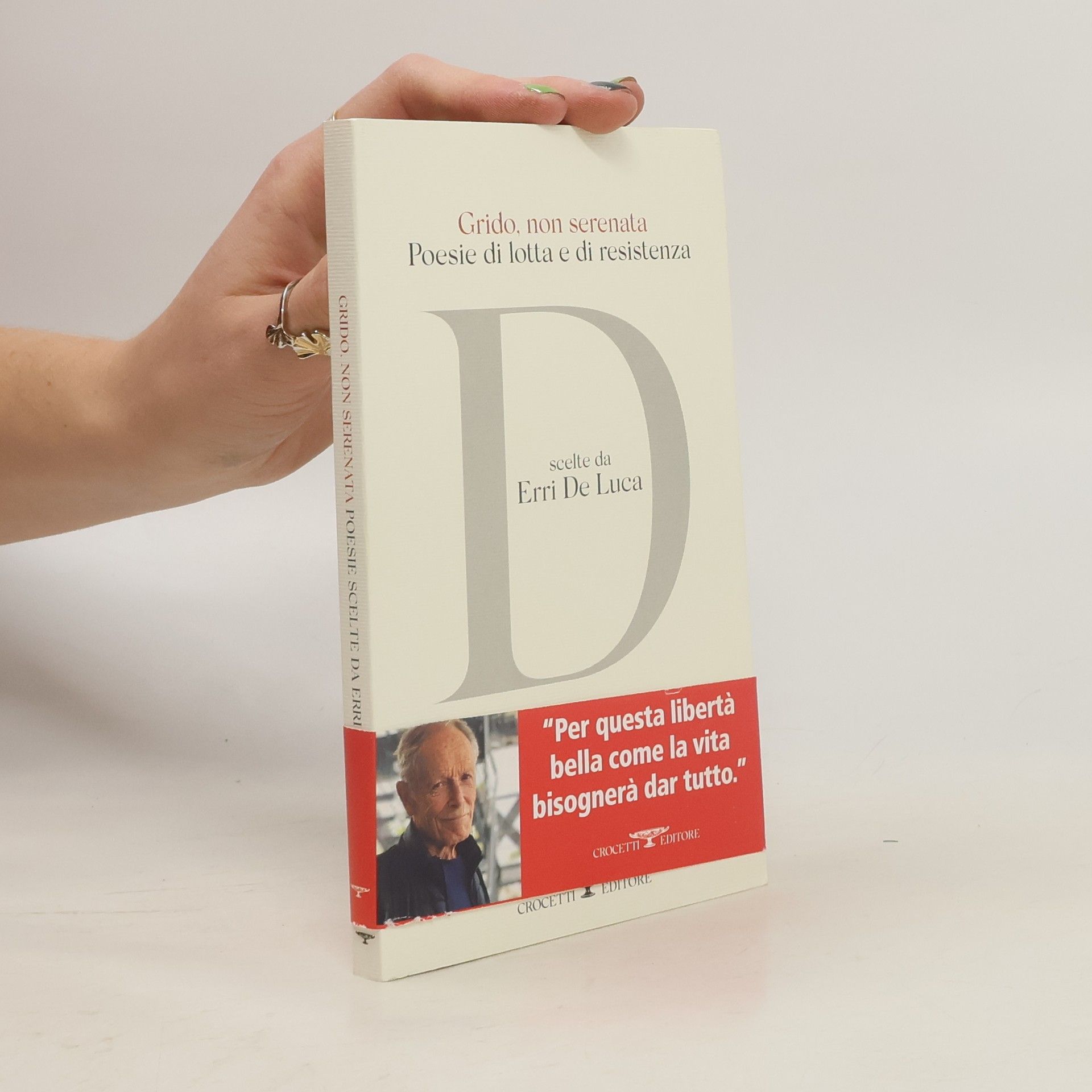 Erri De Luca Grido, non serenata. Poesie di lotta e di resistenza