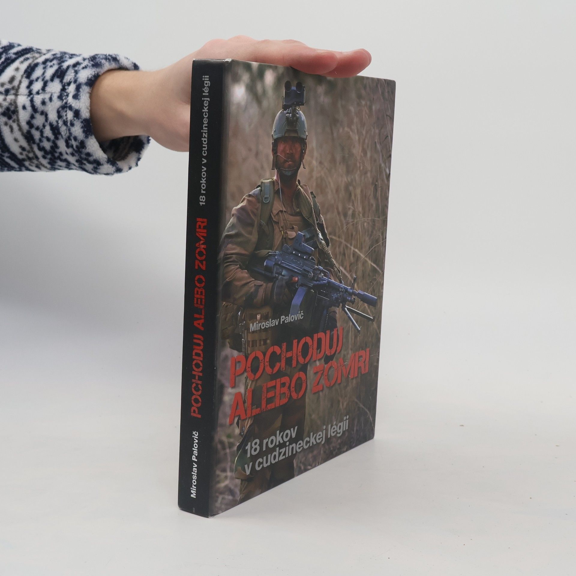 Palovič Miroslav Pochoduj alebo zomri - 18 rokov v cudzineckej légii
