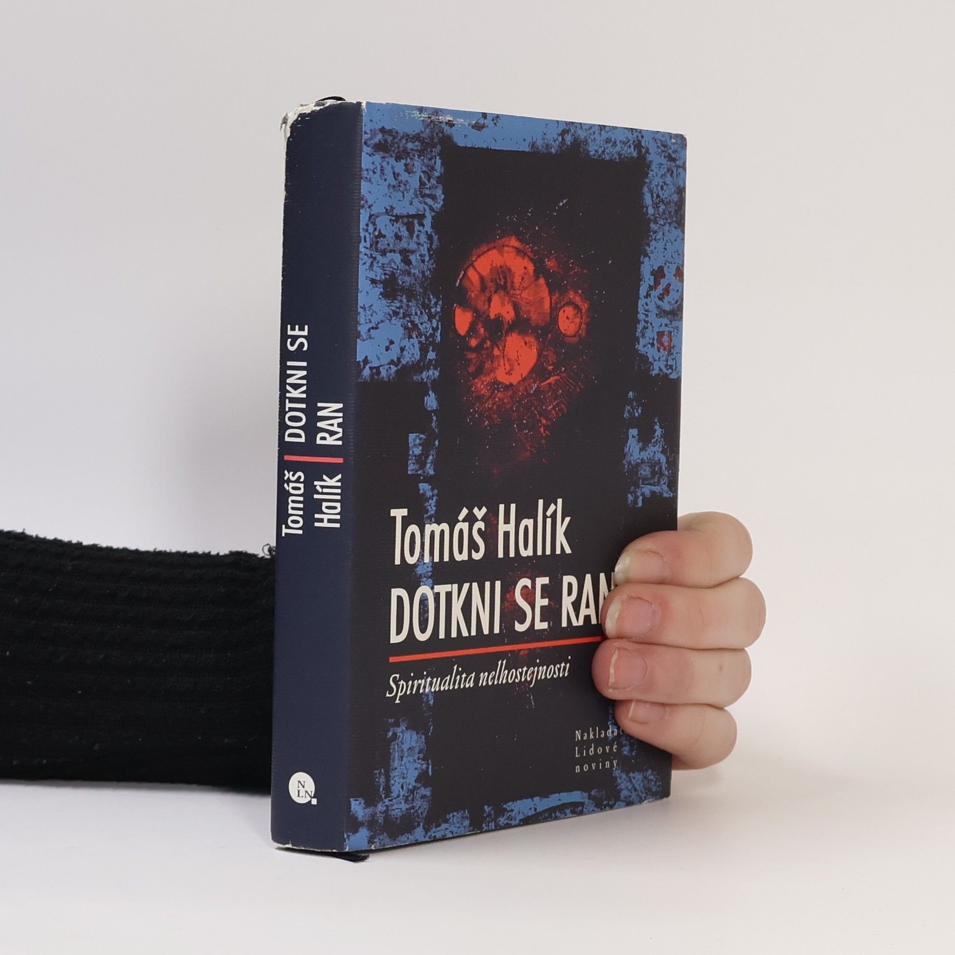 Tomáš Halík Dotkni se ran. Spiritualita nelhostejnosti