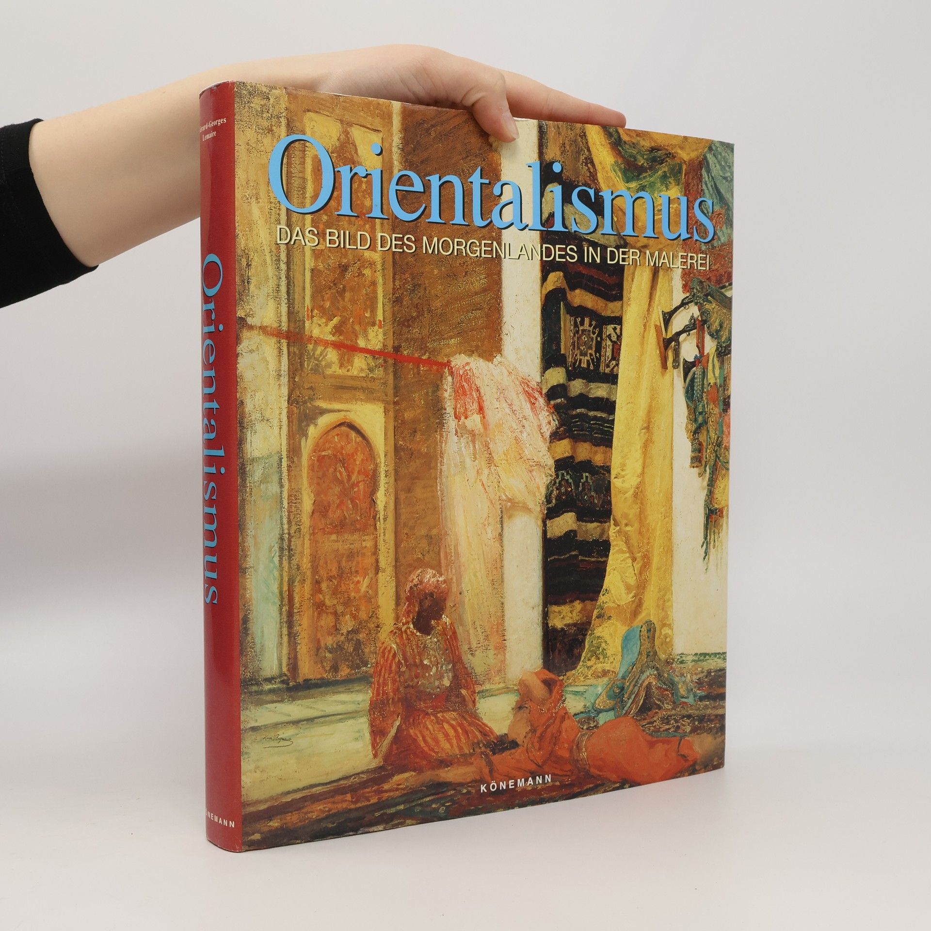 Autorenkollektiv Orientalismus - das Bild des Morgenlandes in der Malerei