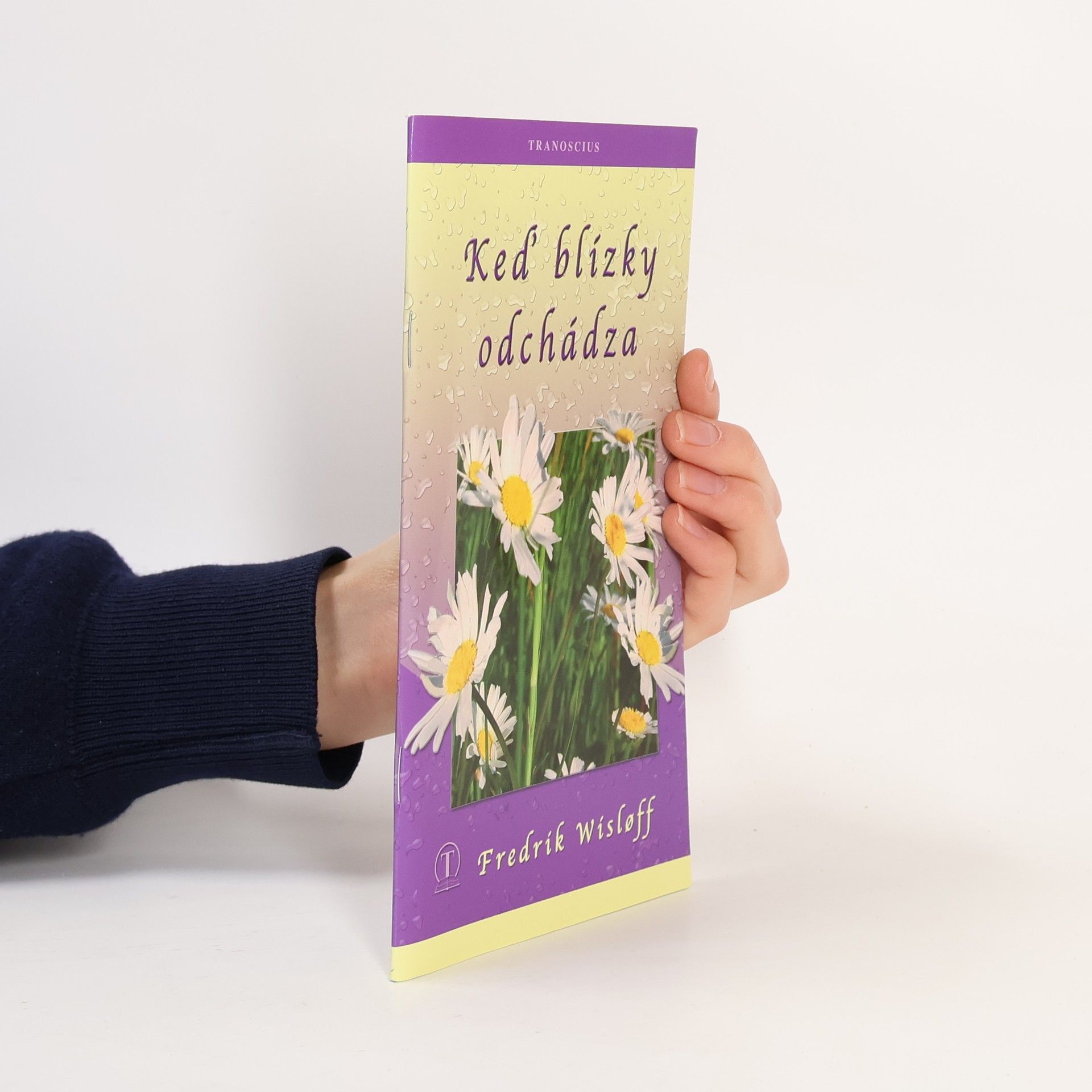 Fredrik Wisloff Keď blízky odchádza