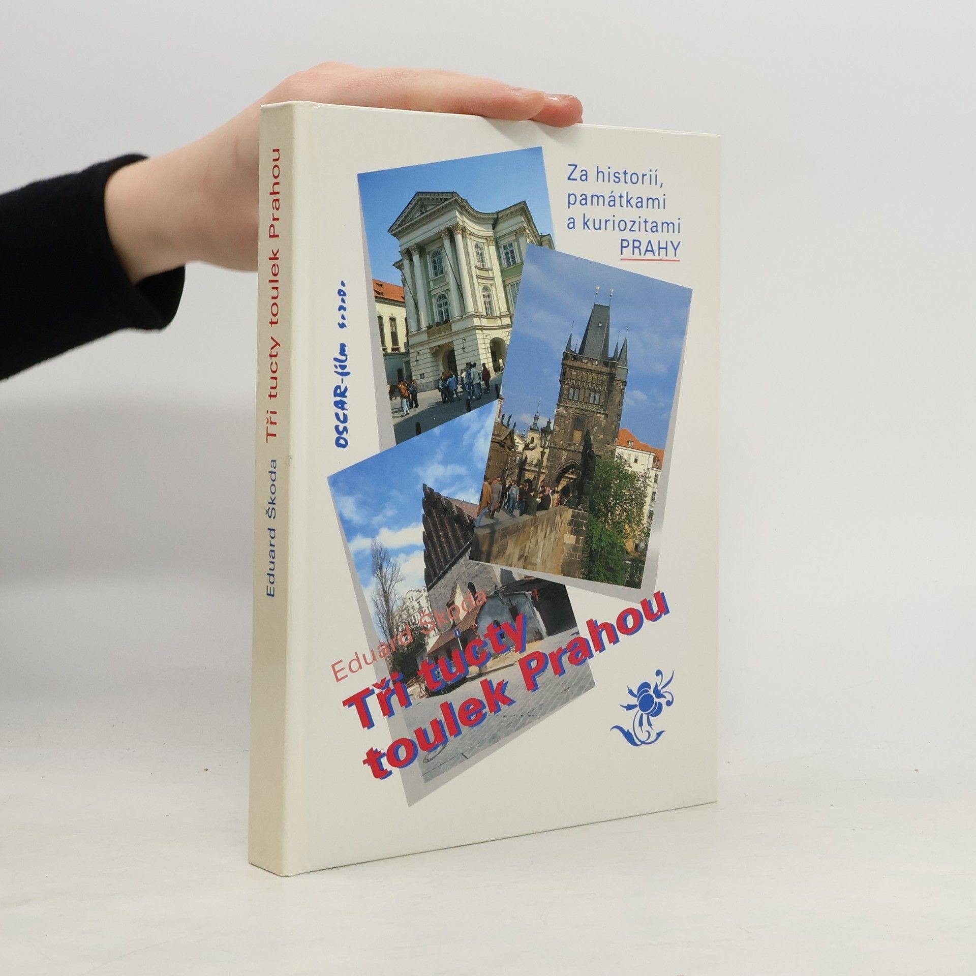 Eduard Škoda Tři tucty toulek Prahou. Za historií, památkami a kuriozitami Prahy