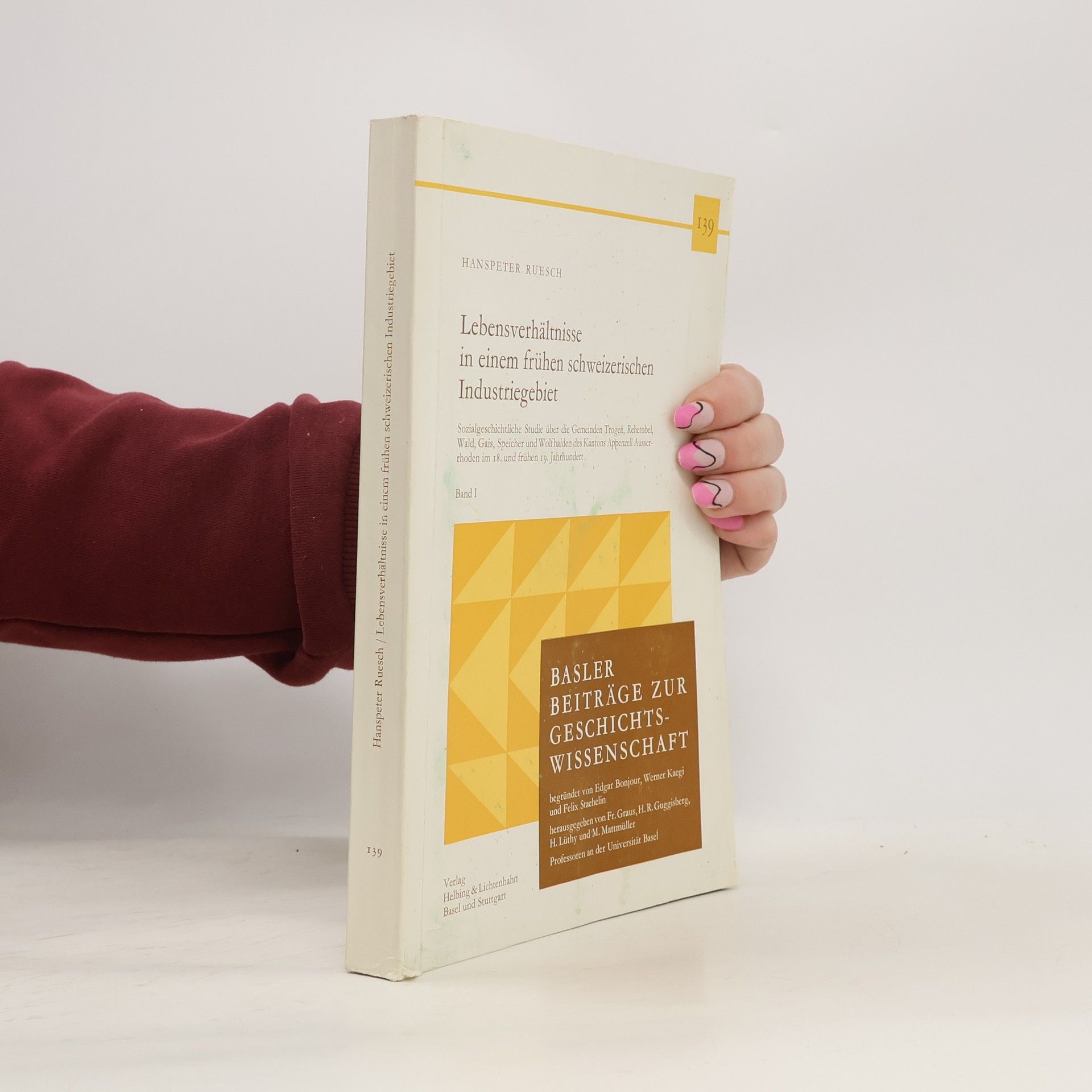 Basler Beiträge zur Geschichtswissenschaft - 1: Lebensverhältnisse in einem frühen schweizerischen Industriegebiet