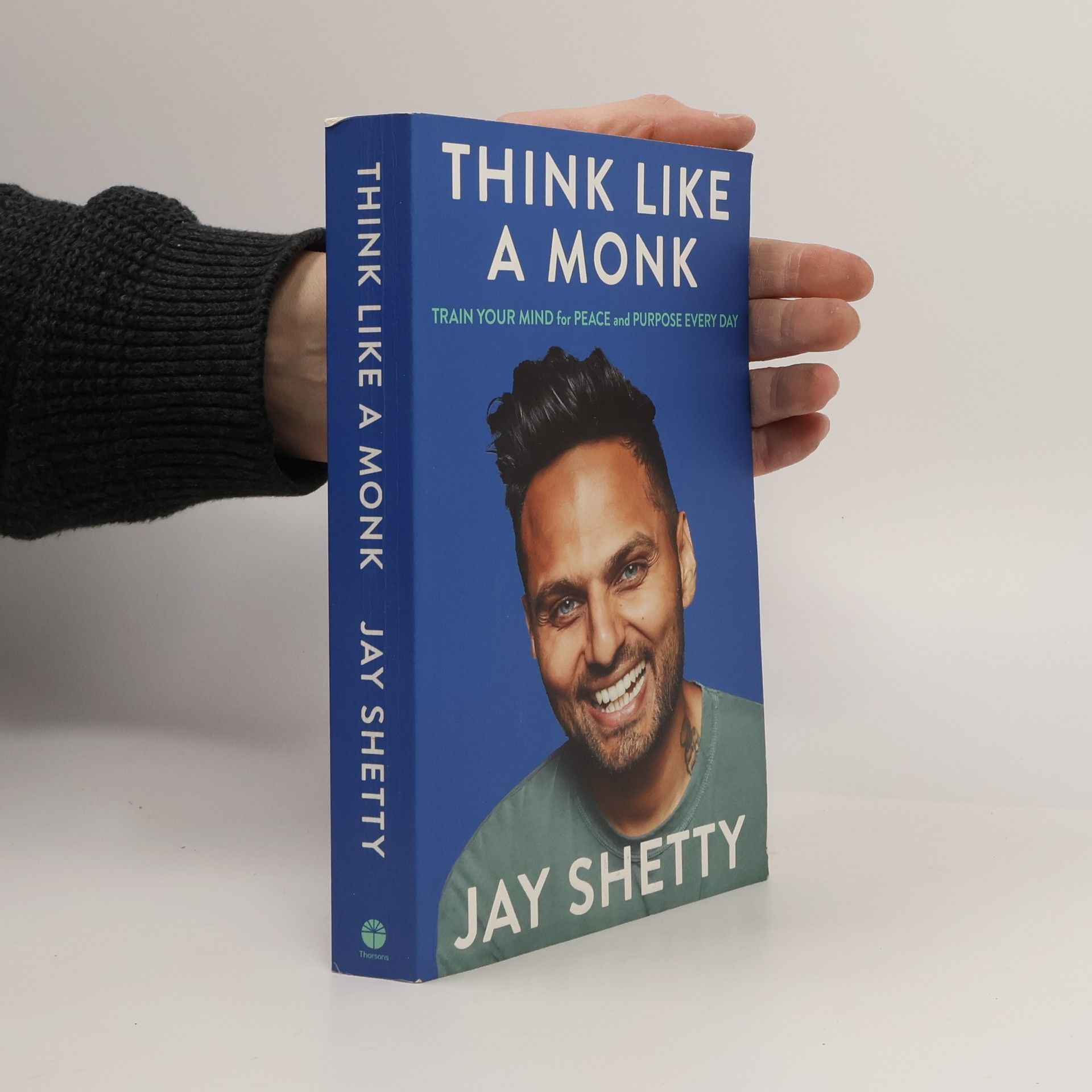 Jay Shetty Think like a monk : train your mind for peace and purpose every day