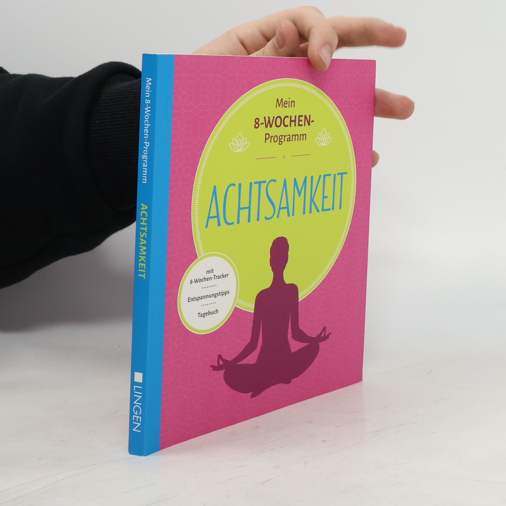 Jutta Vogt-Tegen Mein 8-Wochen-Programm: Achtsamkeit