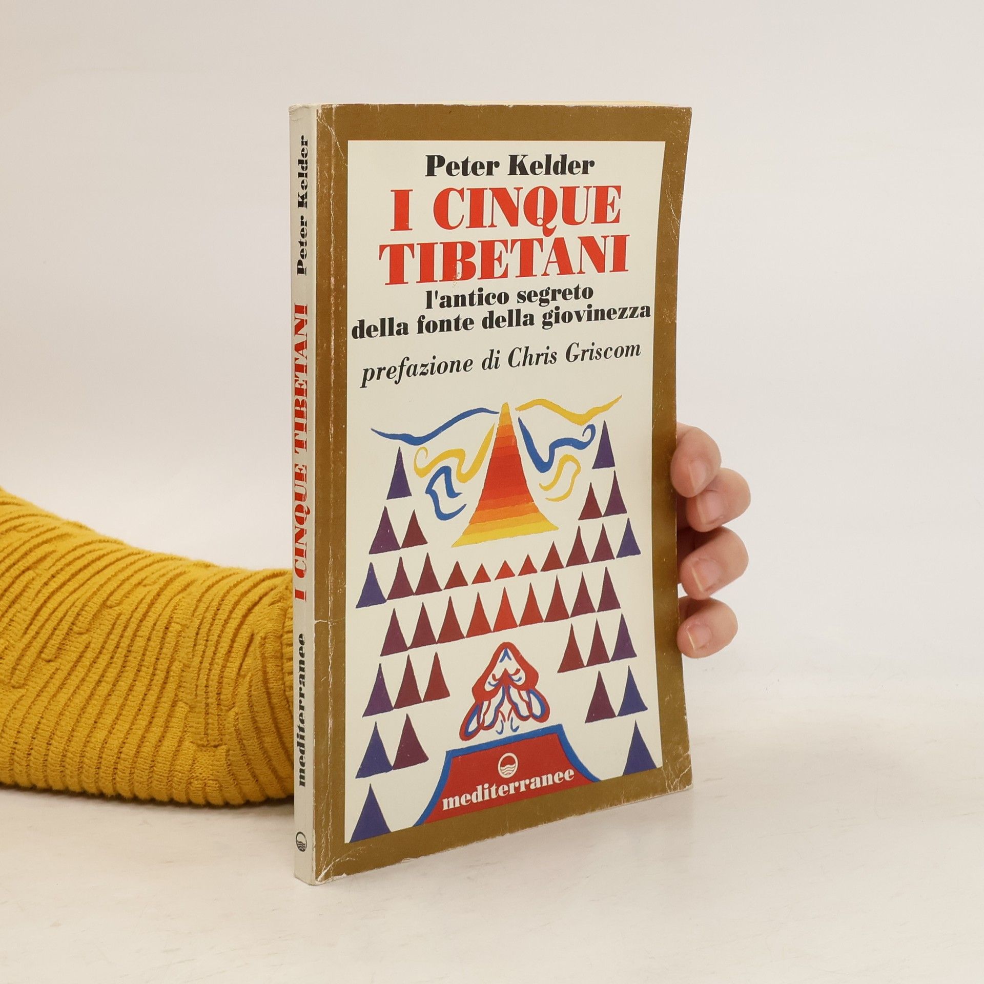 Peter Kelder I cinque tibetani. L'antico segreto della fonte della giovinezza