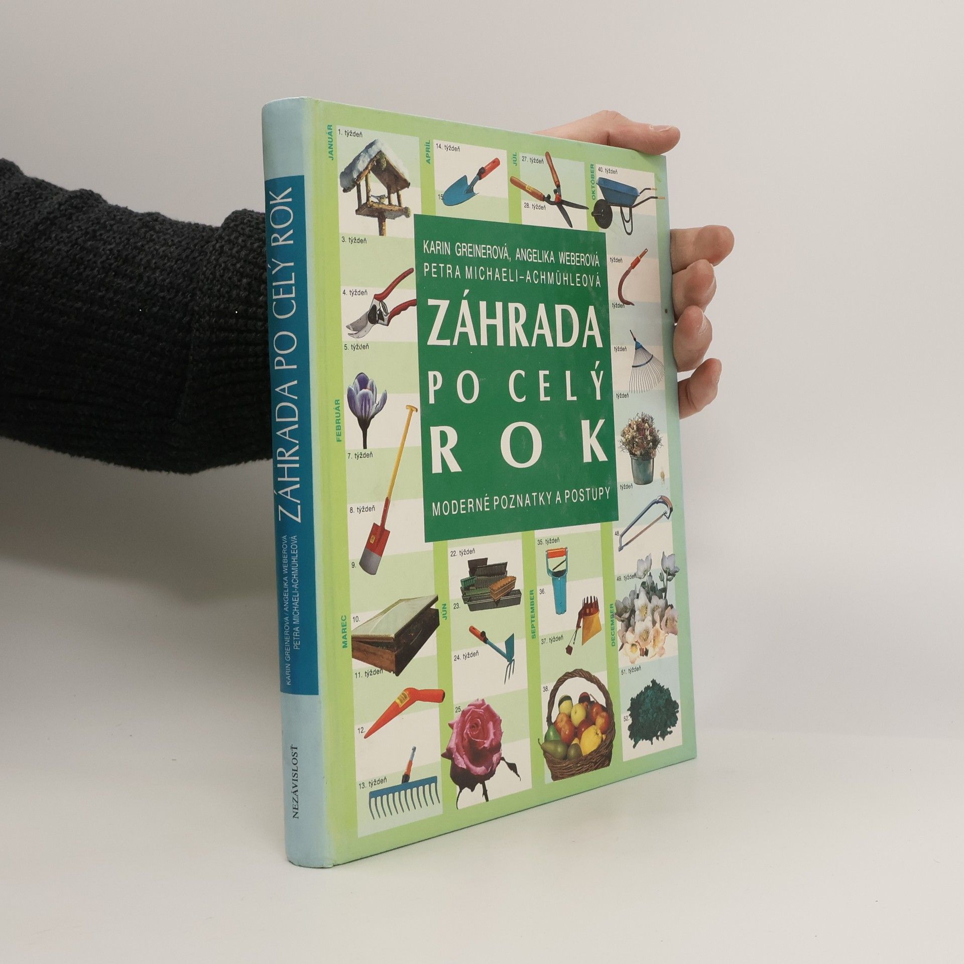 Angelika Weber Záhrada po celý rok : Moderné poznatky a postupy