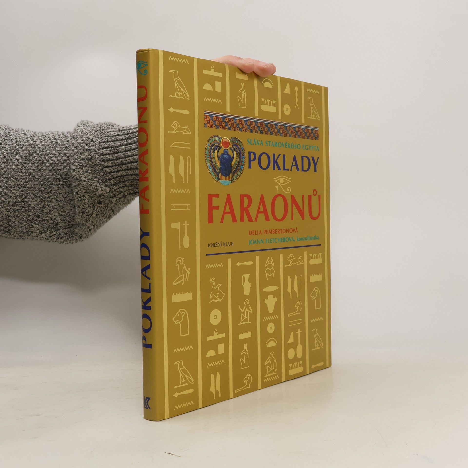 Poklady faraonů. Sláva starověkého Egypta