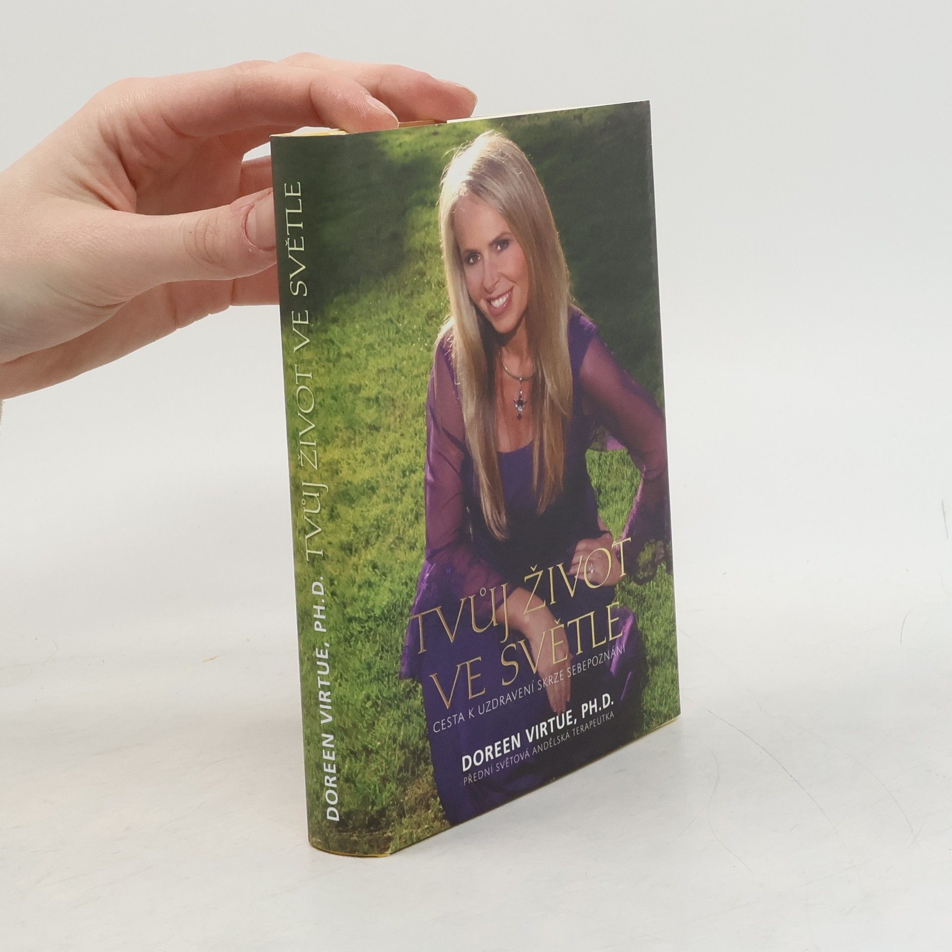 Doreen Virtue Tvůj život ve světle. Cesta k uzdravení skrze sebepoznání