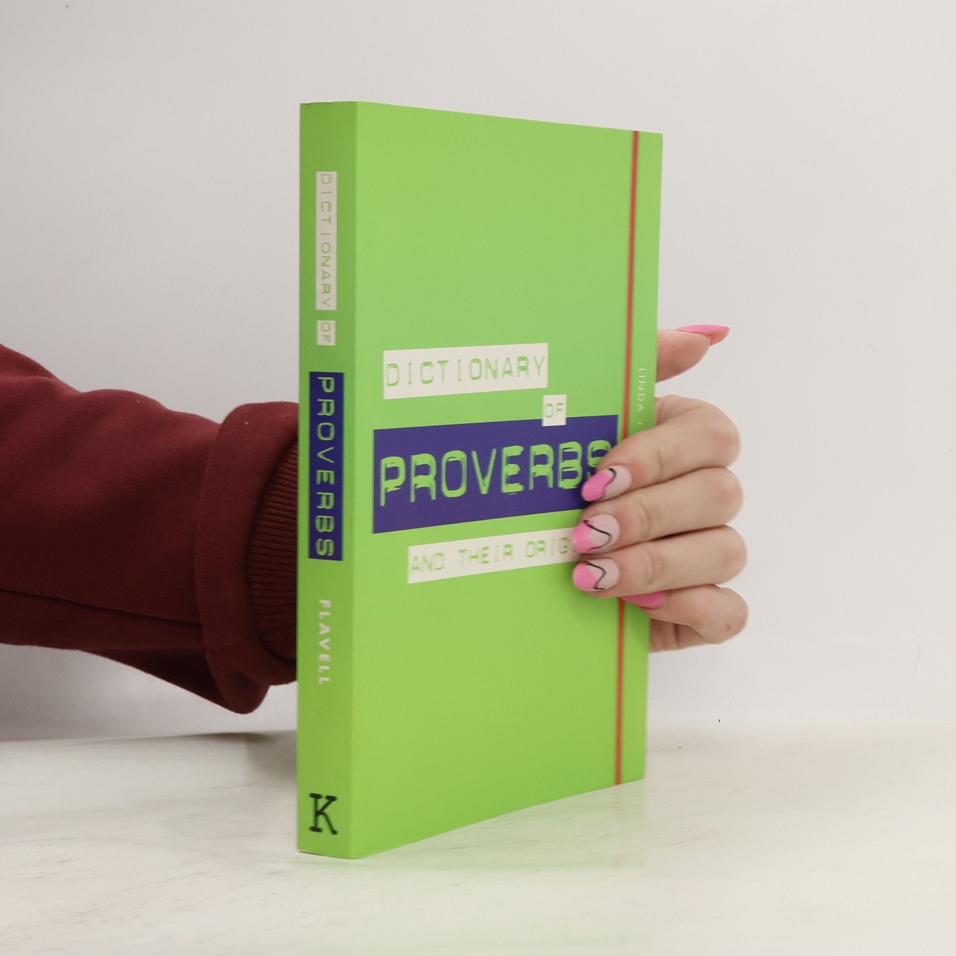 Linda J. Flavell Dictionary of Proverbs and Their Origins