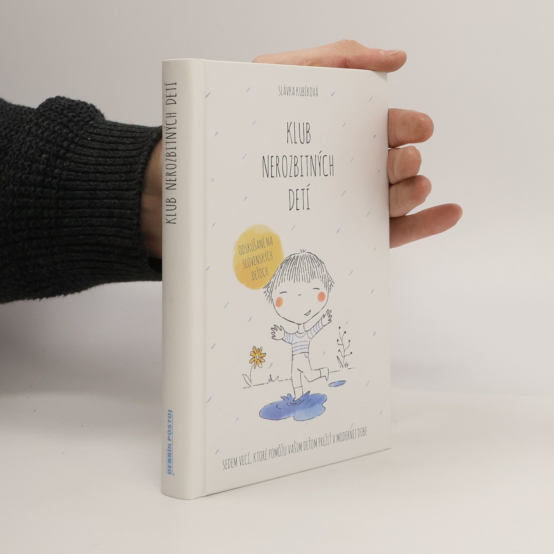 Slávka Kubíková Klub nerozbitných detí. Sedem vecí, ktoré pomôžu vašim deťom prežiť v modernej dobe
