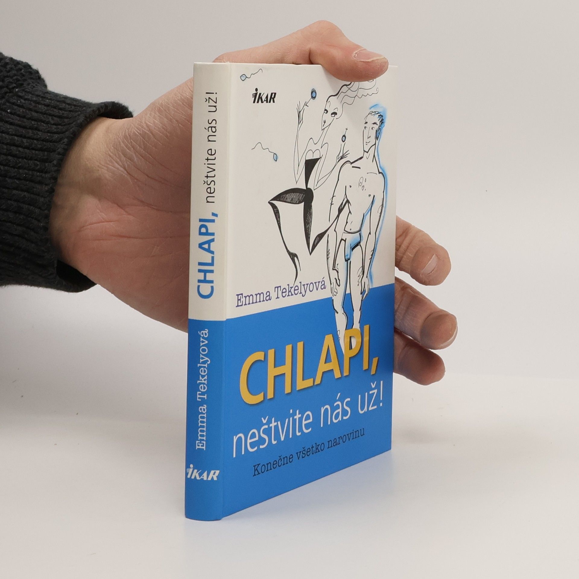 Emma Tekelyová Chlapi, neštvite nás už!