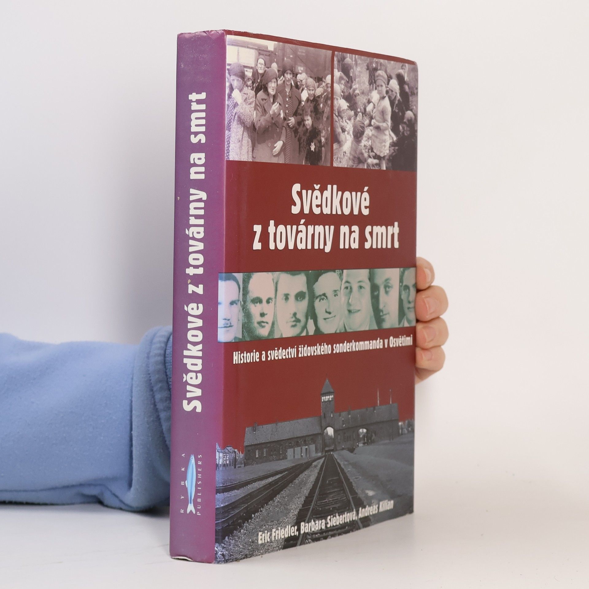 Eric Friedler Svědkové z továrny na smrt