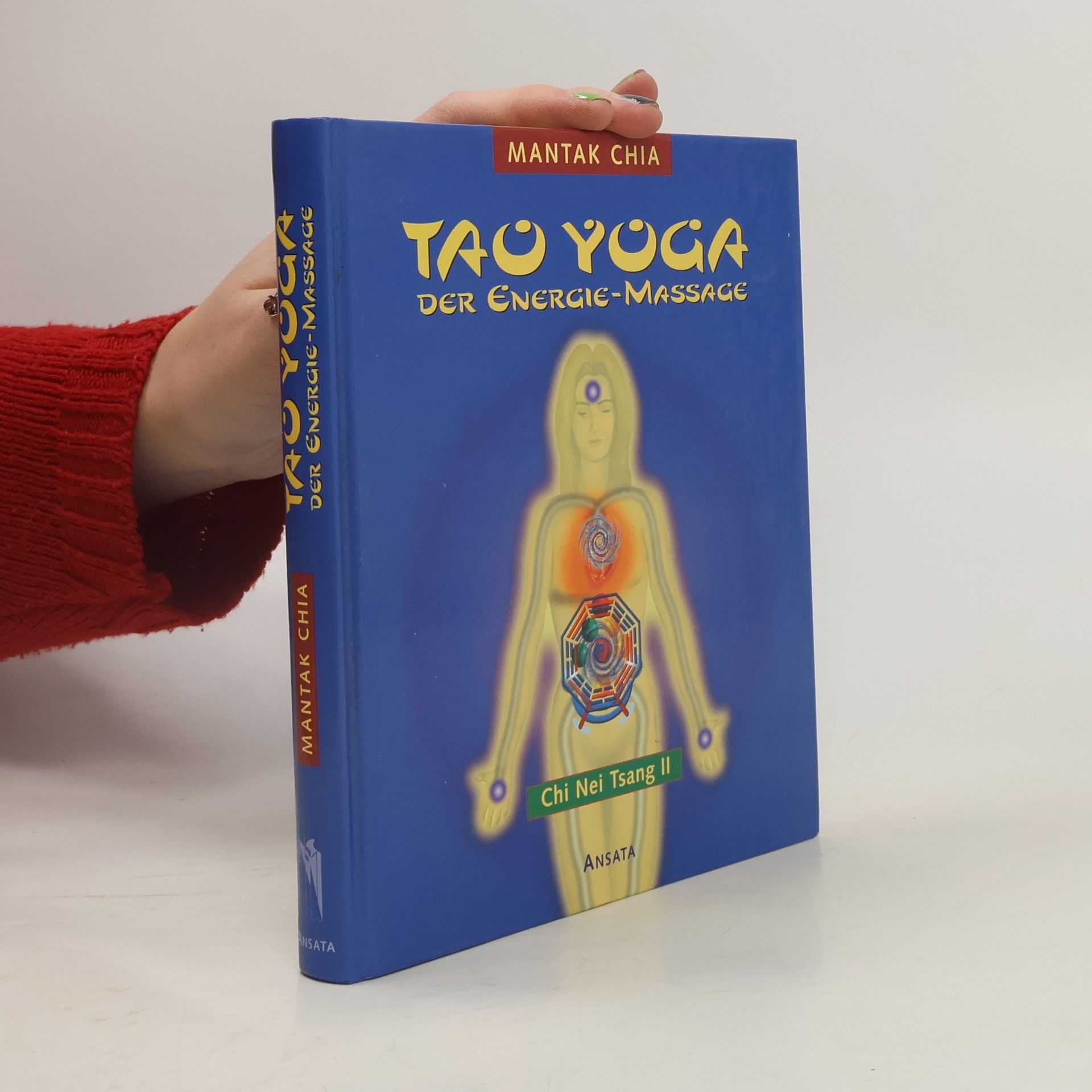 Mantak Chia Chi Nei Tsang - 2: Tao-Yoga der Energie-Massage