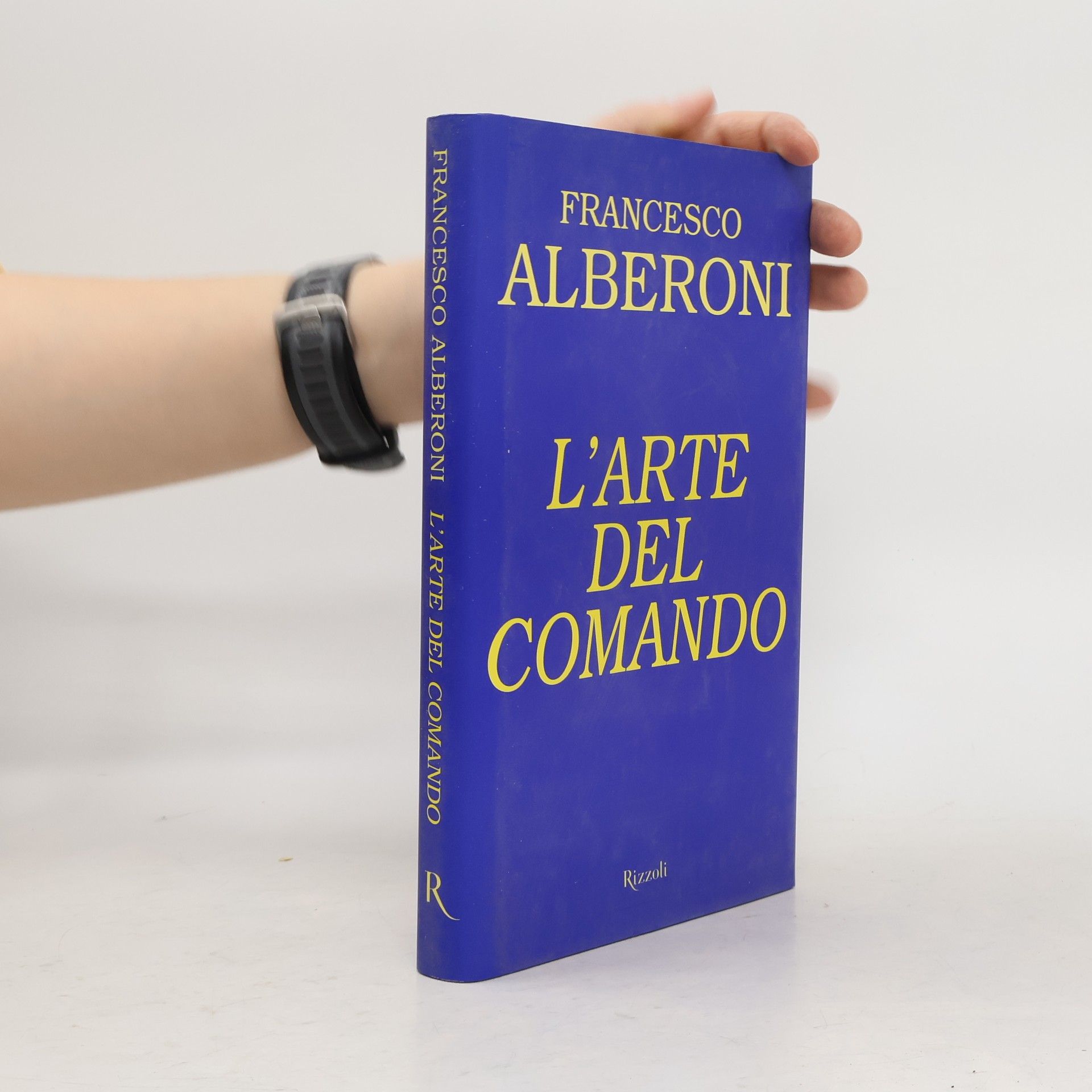 Francesco Alberoni L'arte del comando