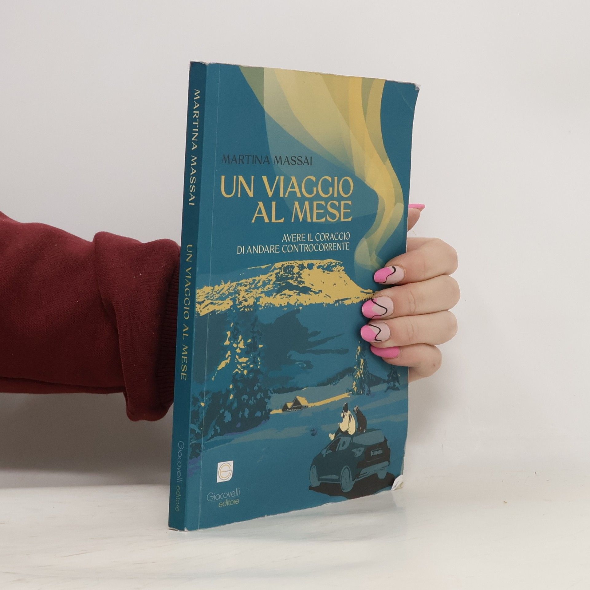 Martina Massai Un viaggio al mese. Avere il coraggio di andare controcorrente
