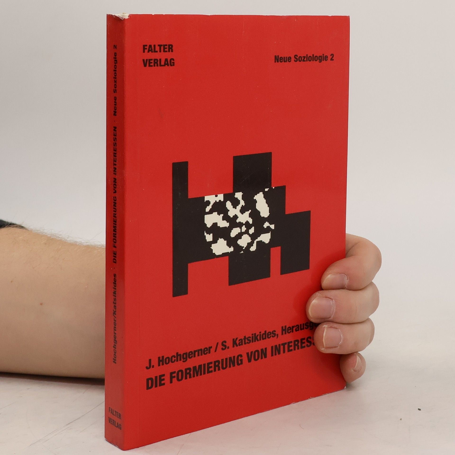 Josef Hochgerner Neue Soziologie - 2: Die Formierung von Interessen