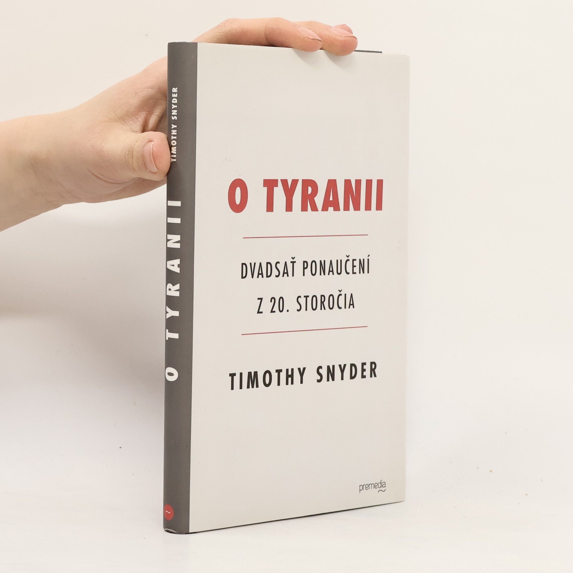 Timothy Snyder O Tyranii - Dvadsať ponaučení z 20. storočia