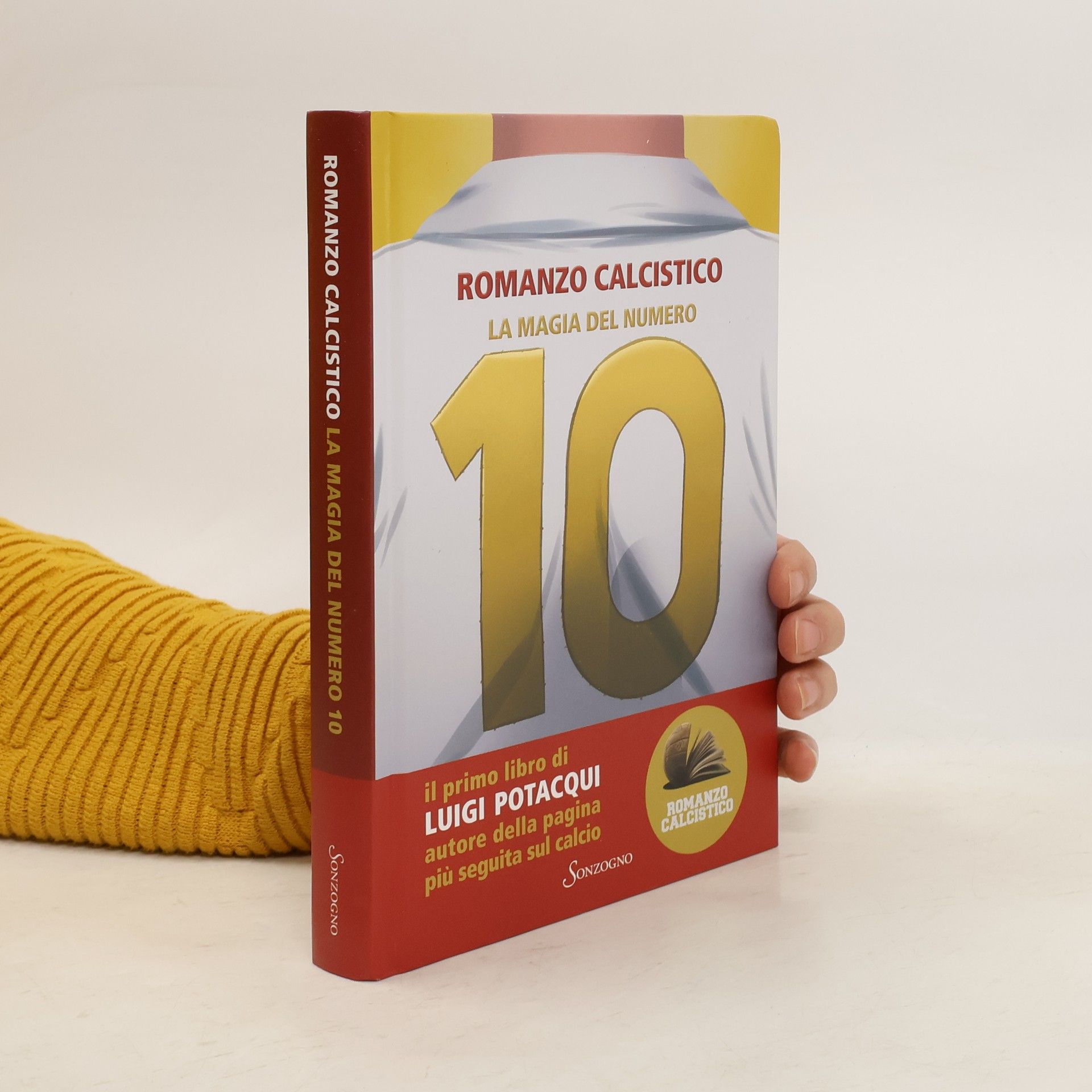 Luigi Potacqui La magia del numero 10. Romanzo Calcistico