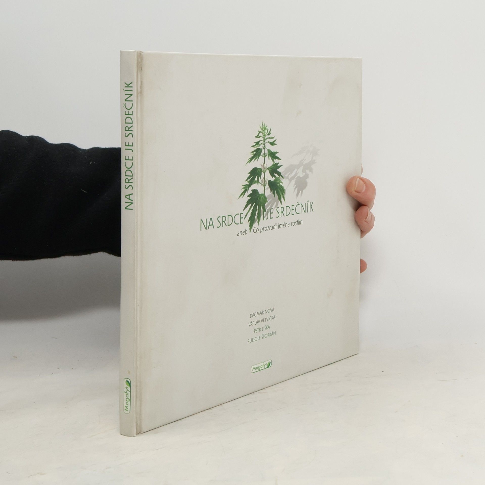 Various authors Na srdce je srdečník aneb Co prozradí jména rostlin