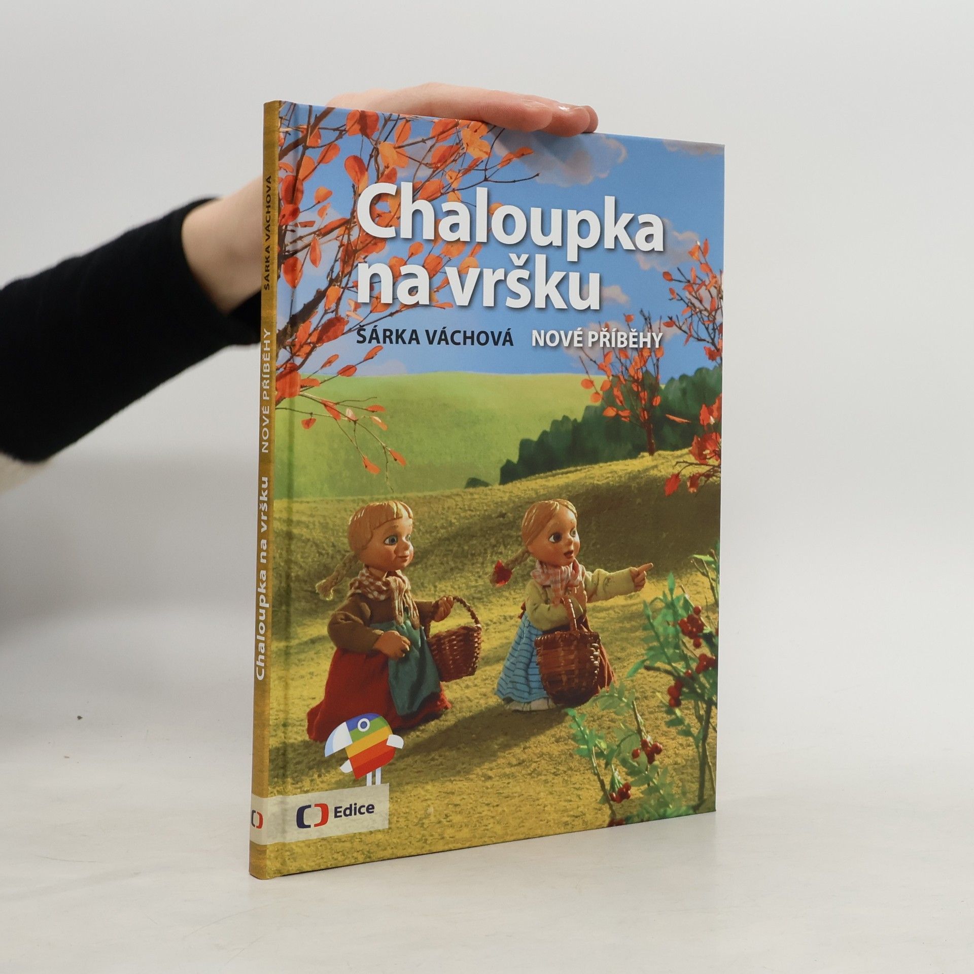 Šárka Váchová Chaloupka na vršku. Nové příběhy