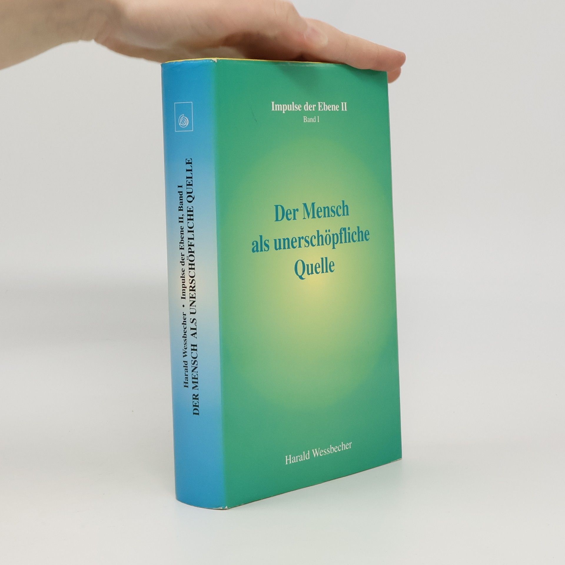 Impulse der Ebene II - 1: Der Mensch als unerschöpfliche Quelle