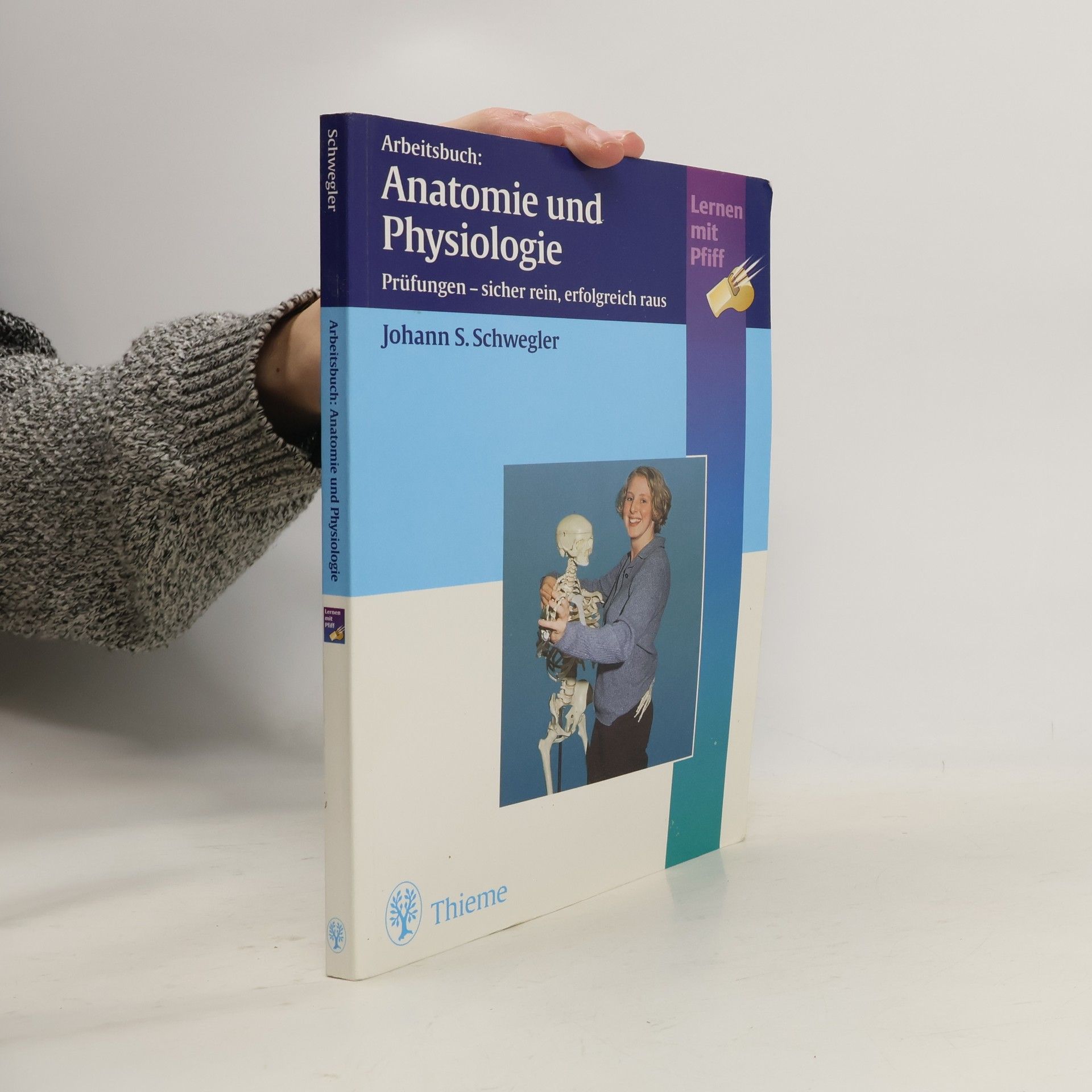 Johann S. Schwegler Arbeitsbuch: Anatomie und Physiologie