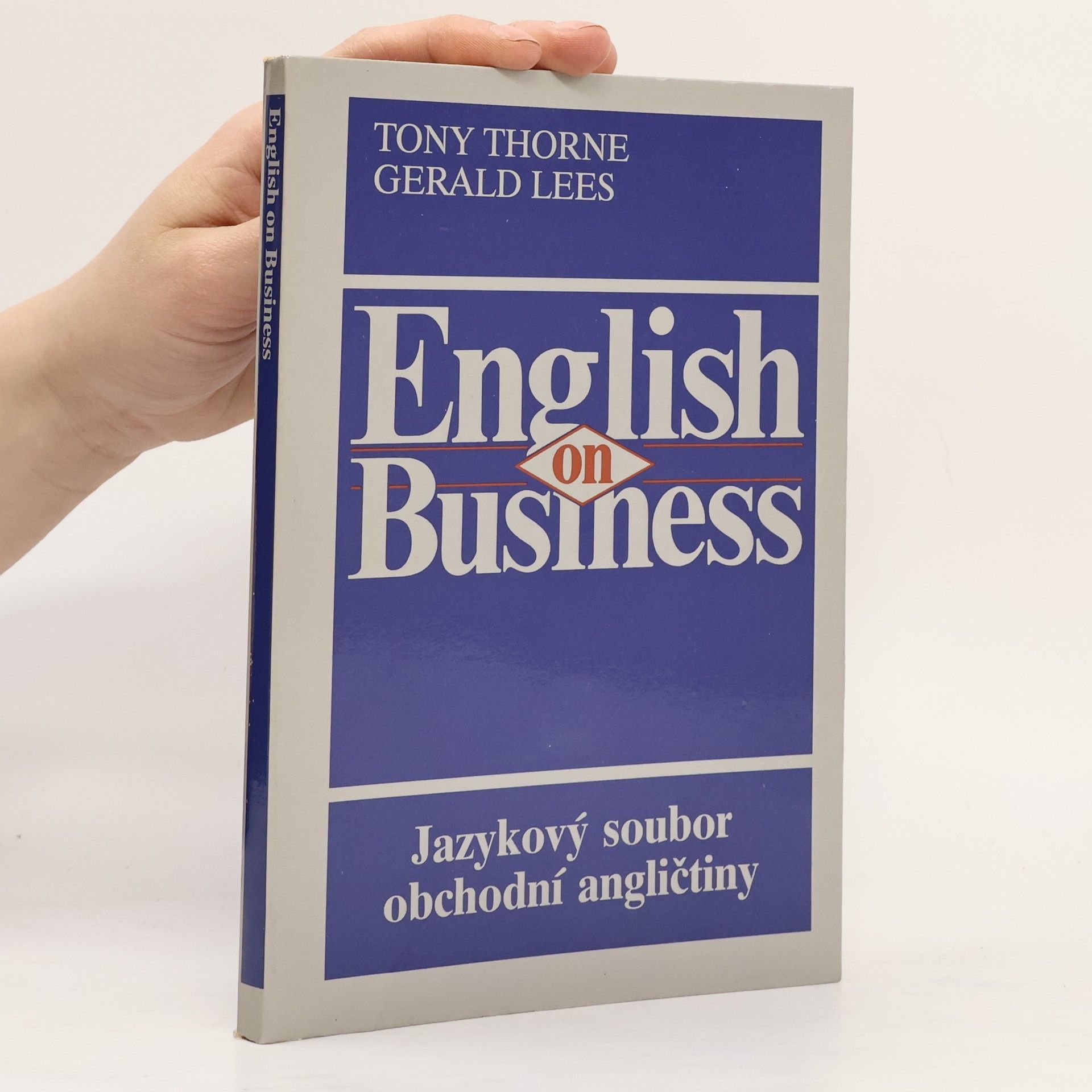 Lees Gerald Thorne Tony English on Buseness. Jazykový soubor obchodní angličtin