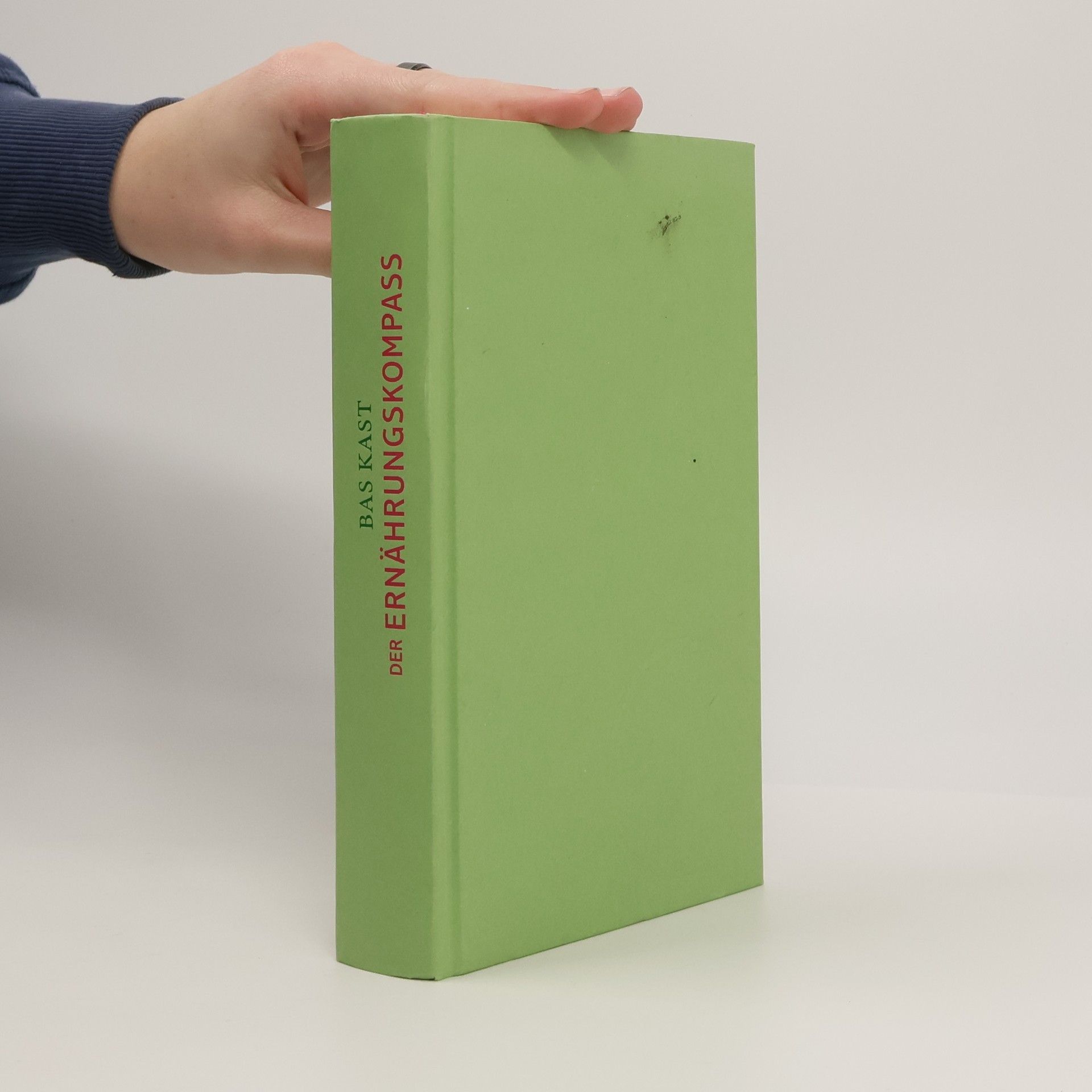 Bas Kast Der Ernährungskompass. Das Fazit aller wissenschaftlichen Studien zum Thema Ernährung