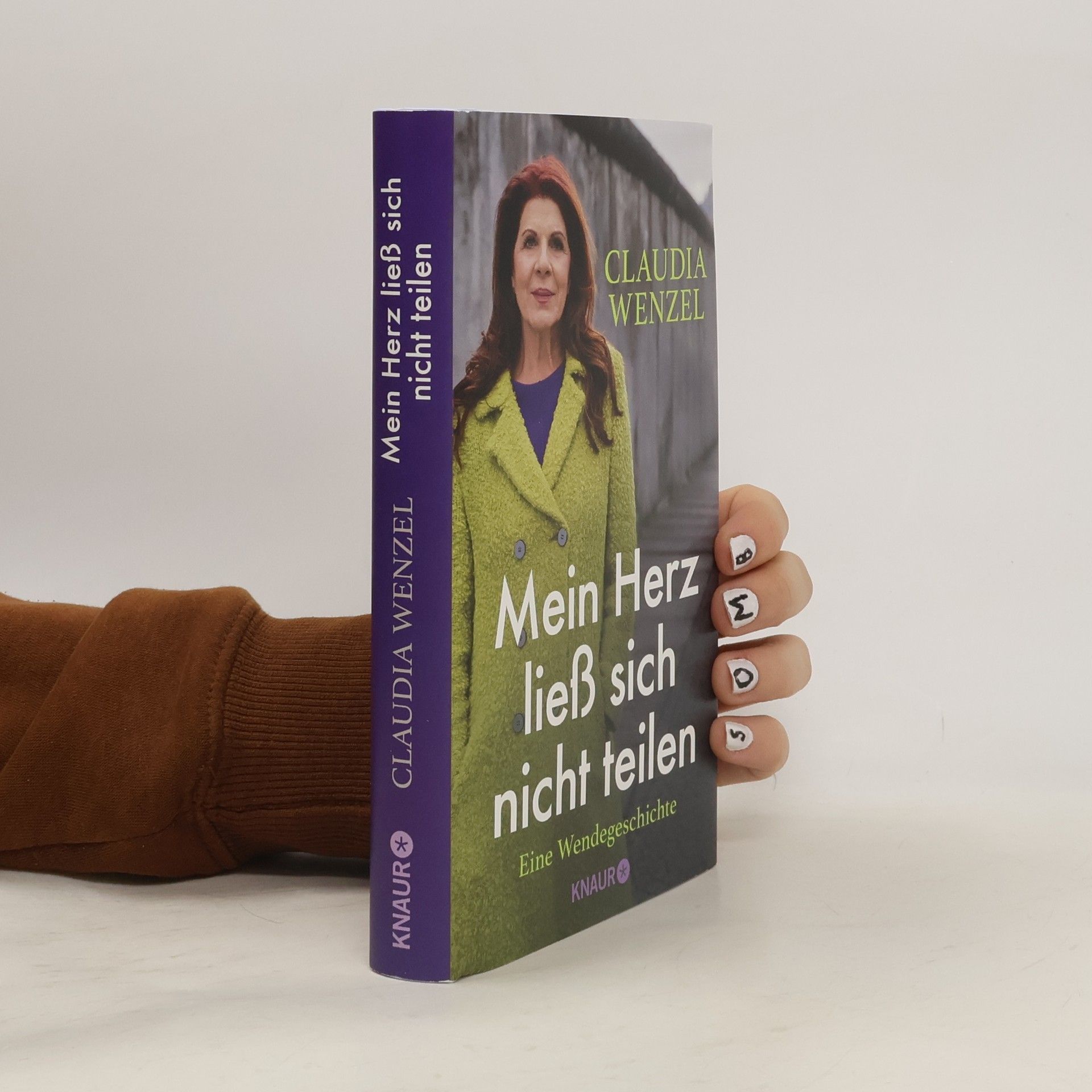 Claudia Wenzel Mein Herz ließ sich nicht teilen. Eine Wendegeschichte