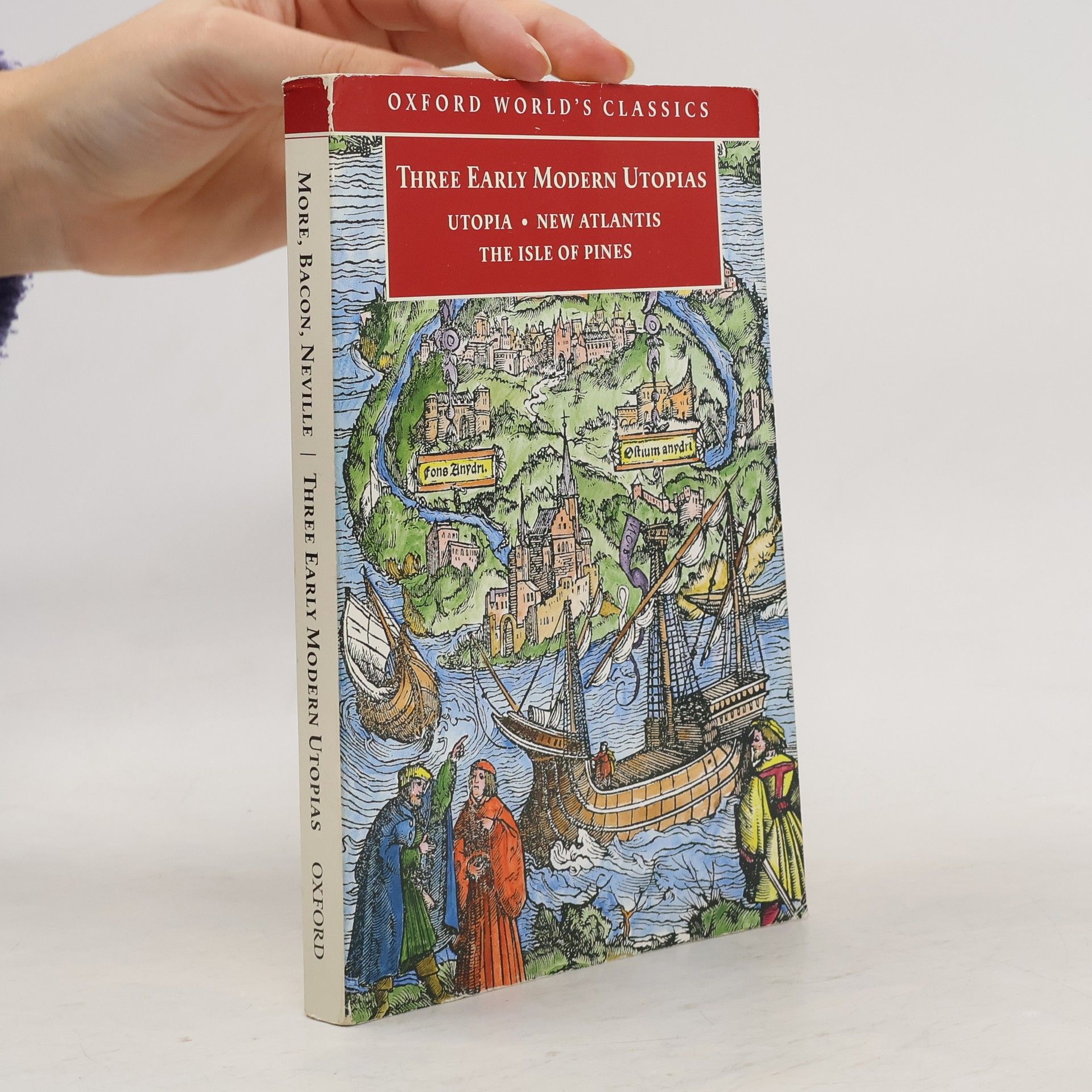 Thomas More Utopia Three early modern Utopias : Utopia, New Atlantis, The isle of pines