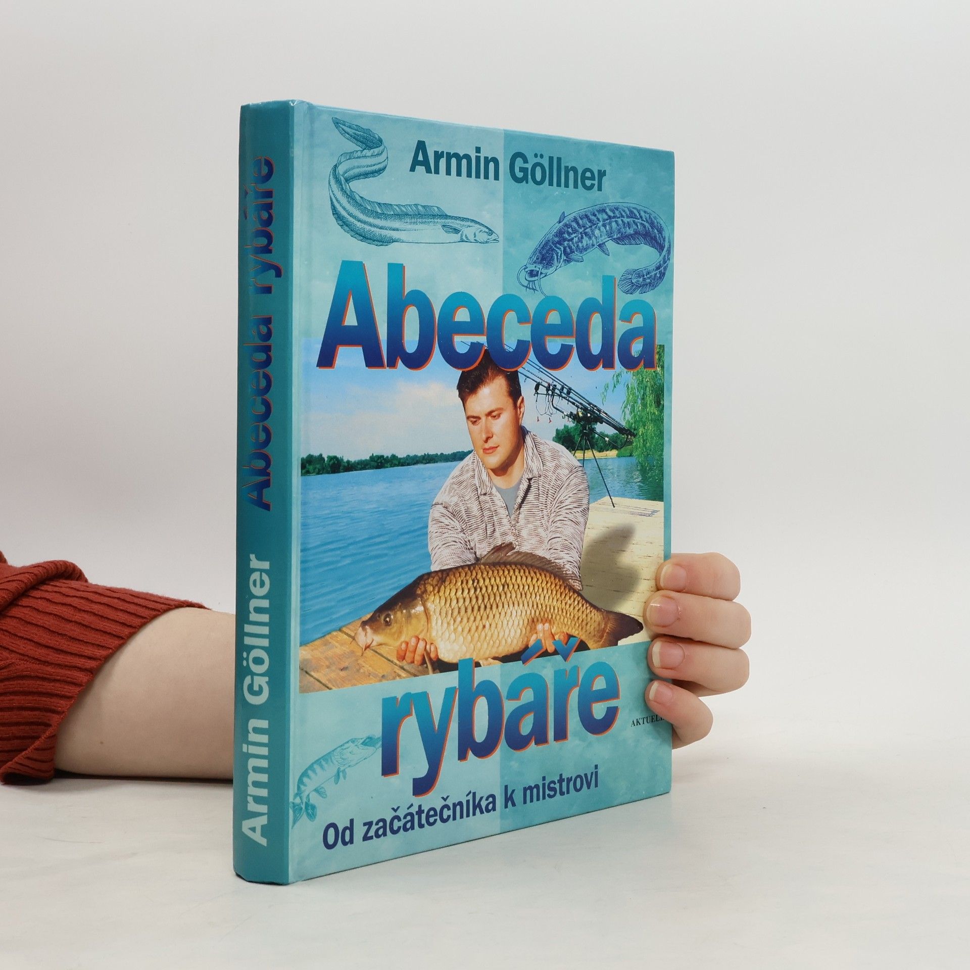 Armin Göllner Abeceda rybáře. Od začátečníka k mistrovi