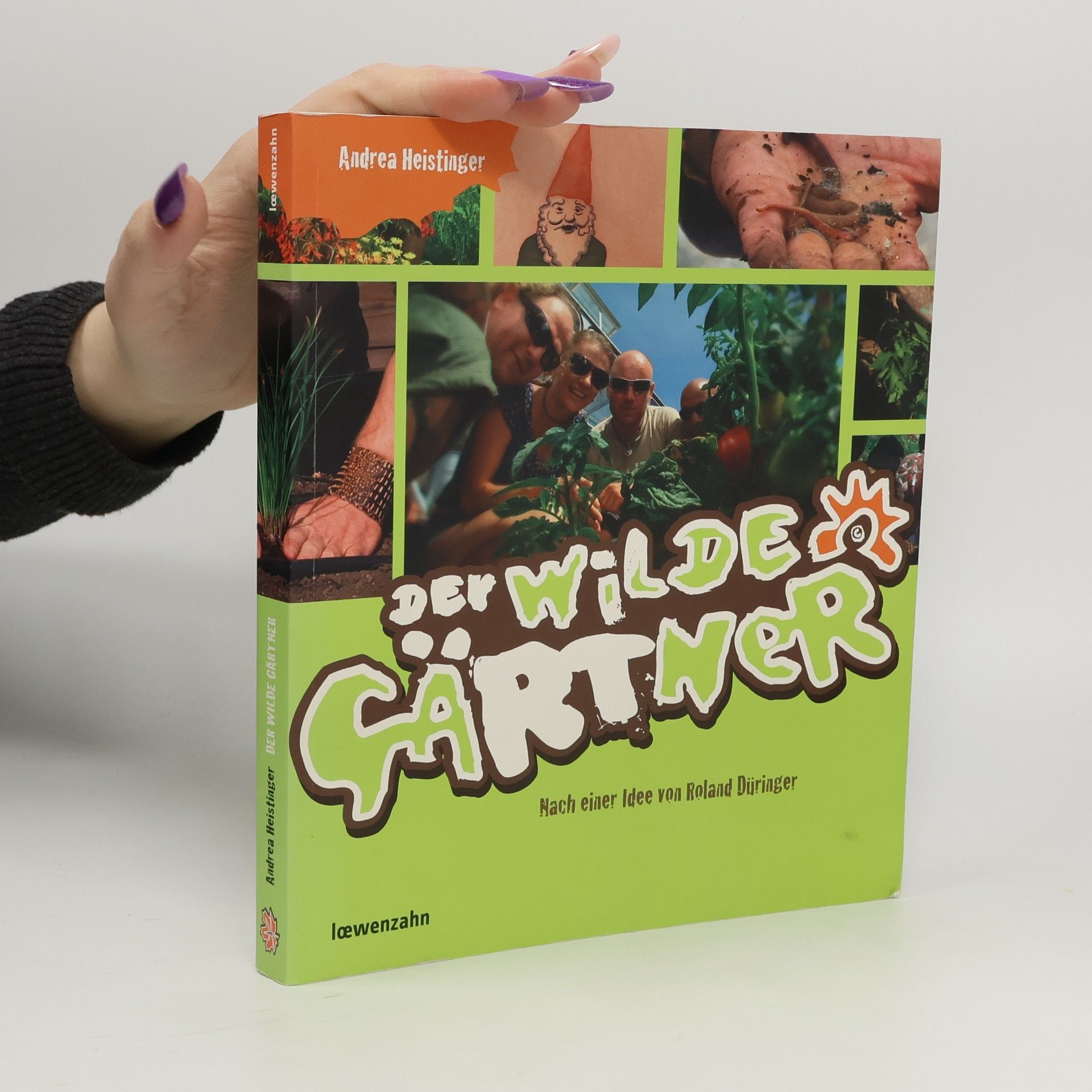 Andrea Heistinger Der wilde Gärtner